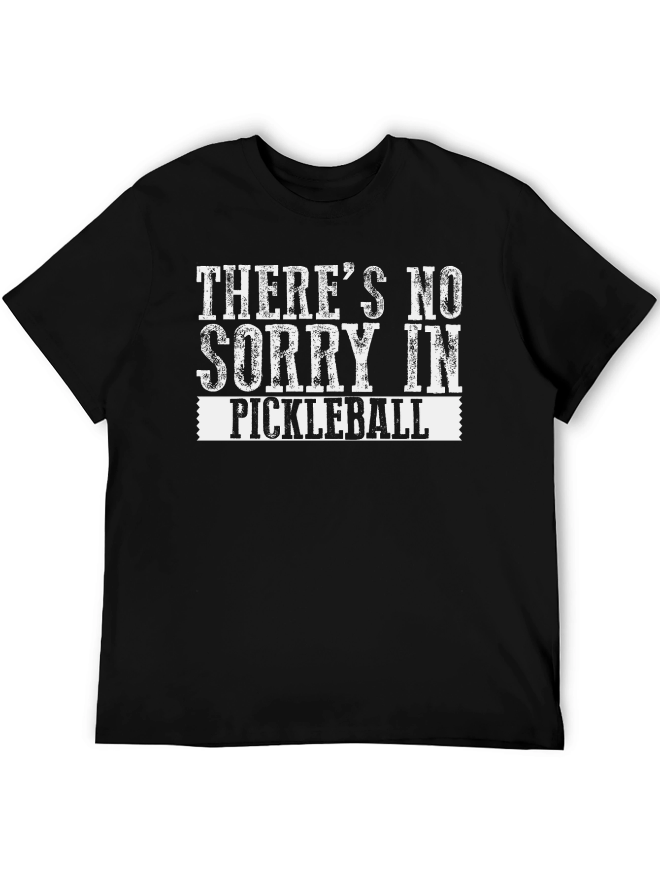 Pickleball T-Shirt: No Sorry!  Mens Black Tee