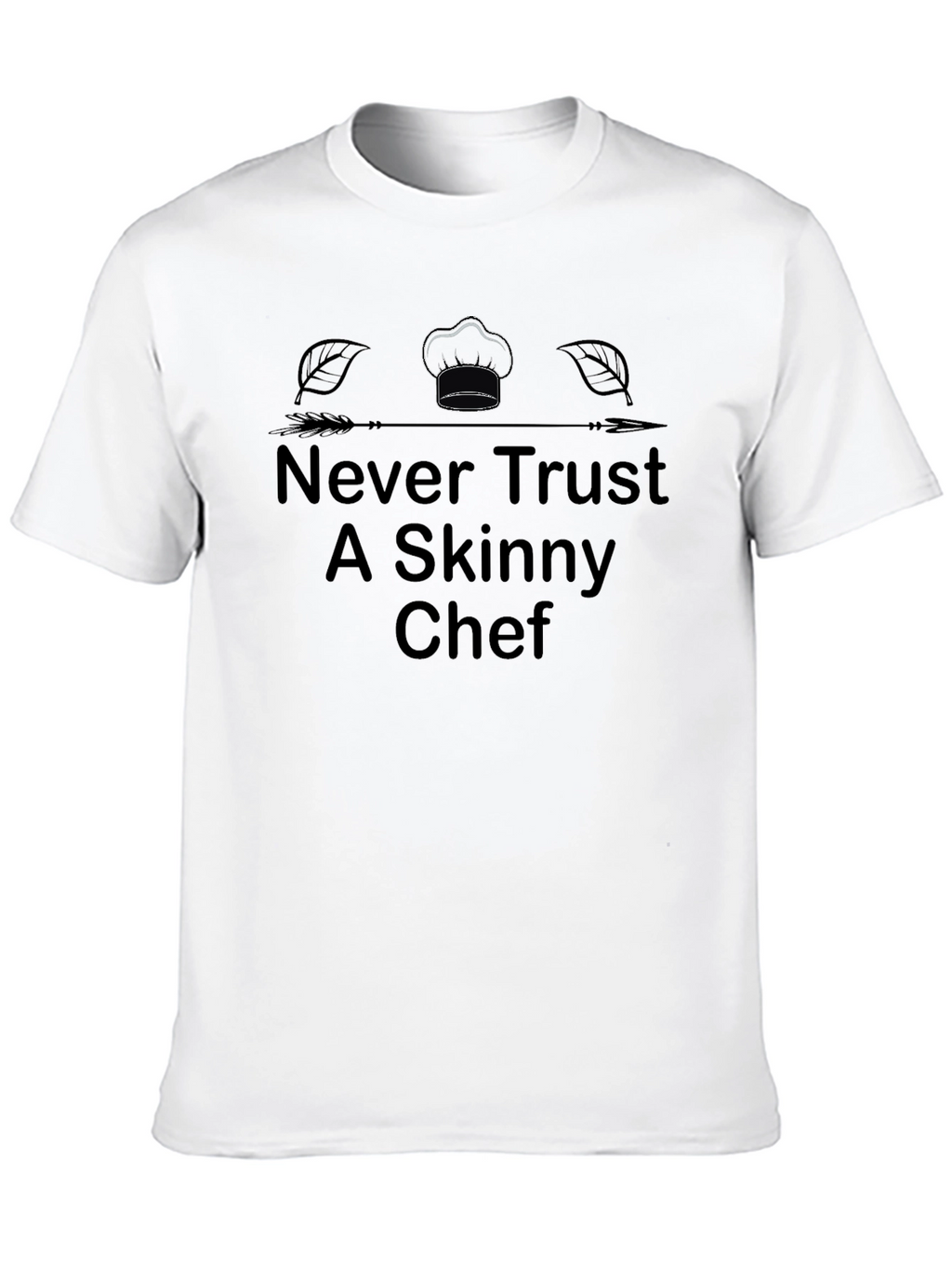 Never Trust a Skinny Chef Graphic Tee