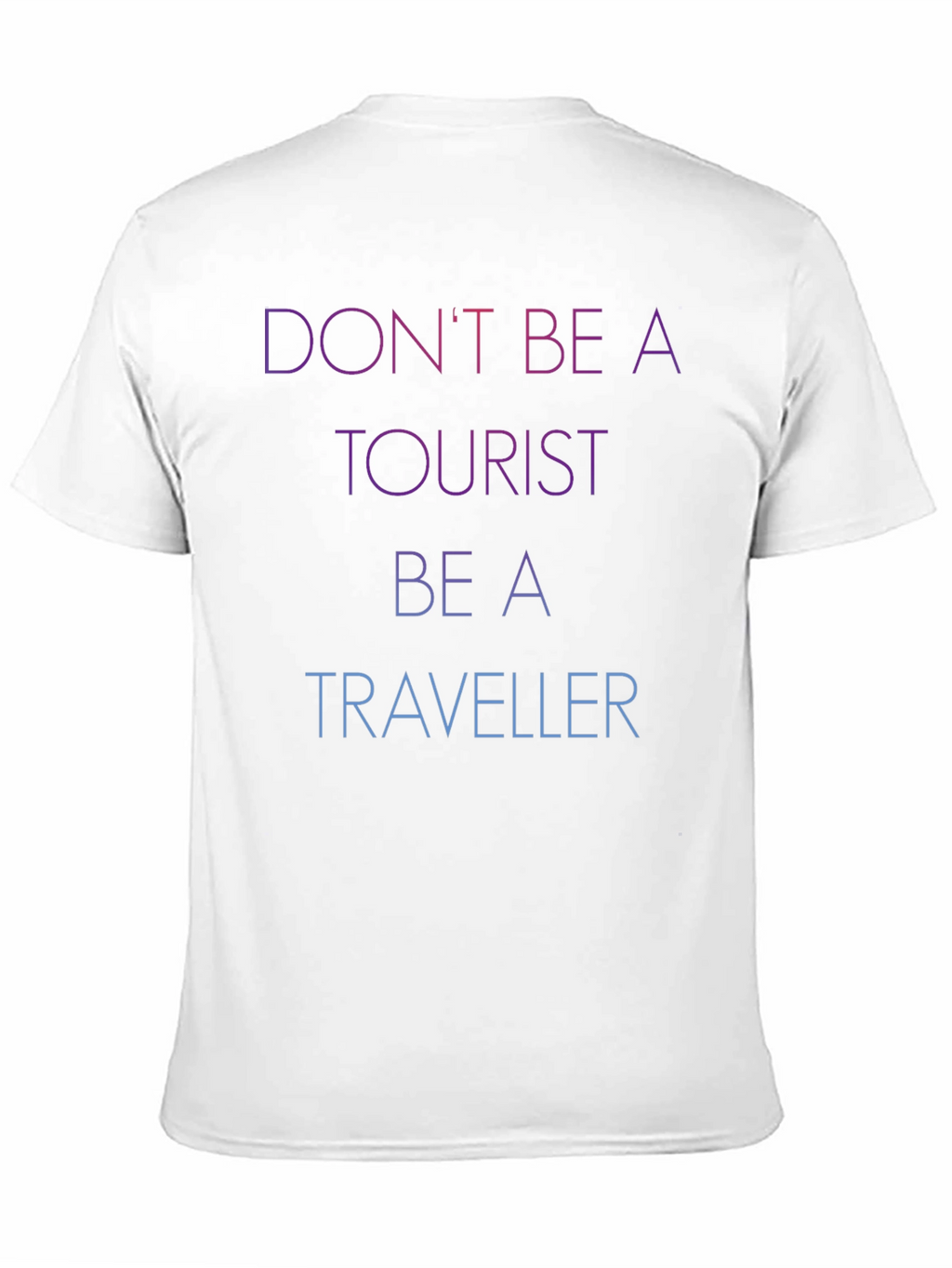 Dont Be A Tourist Be A Traveller Black T-Shirt