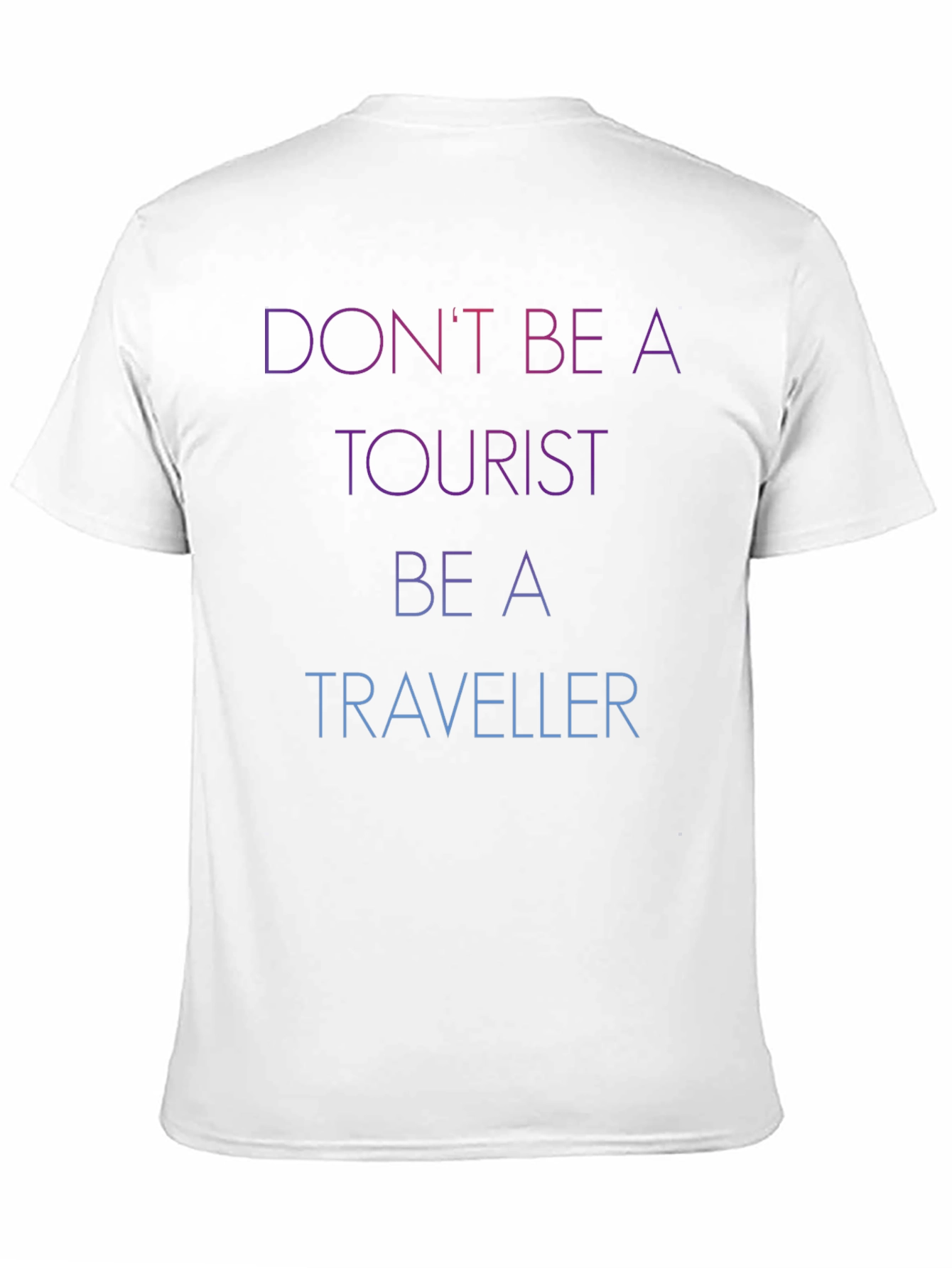 Dont Be A Tourist Be A Traveller Black T-Shirt