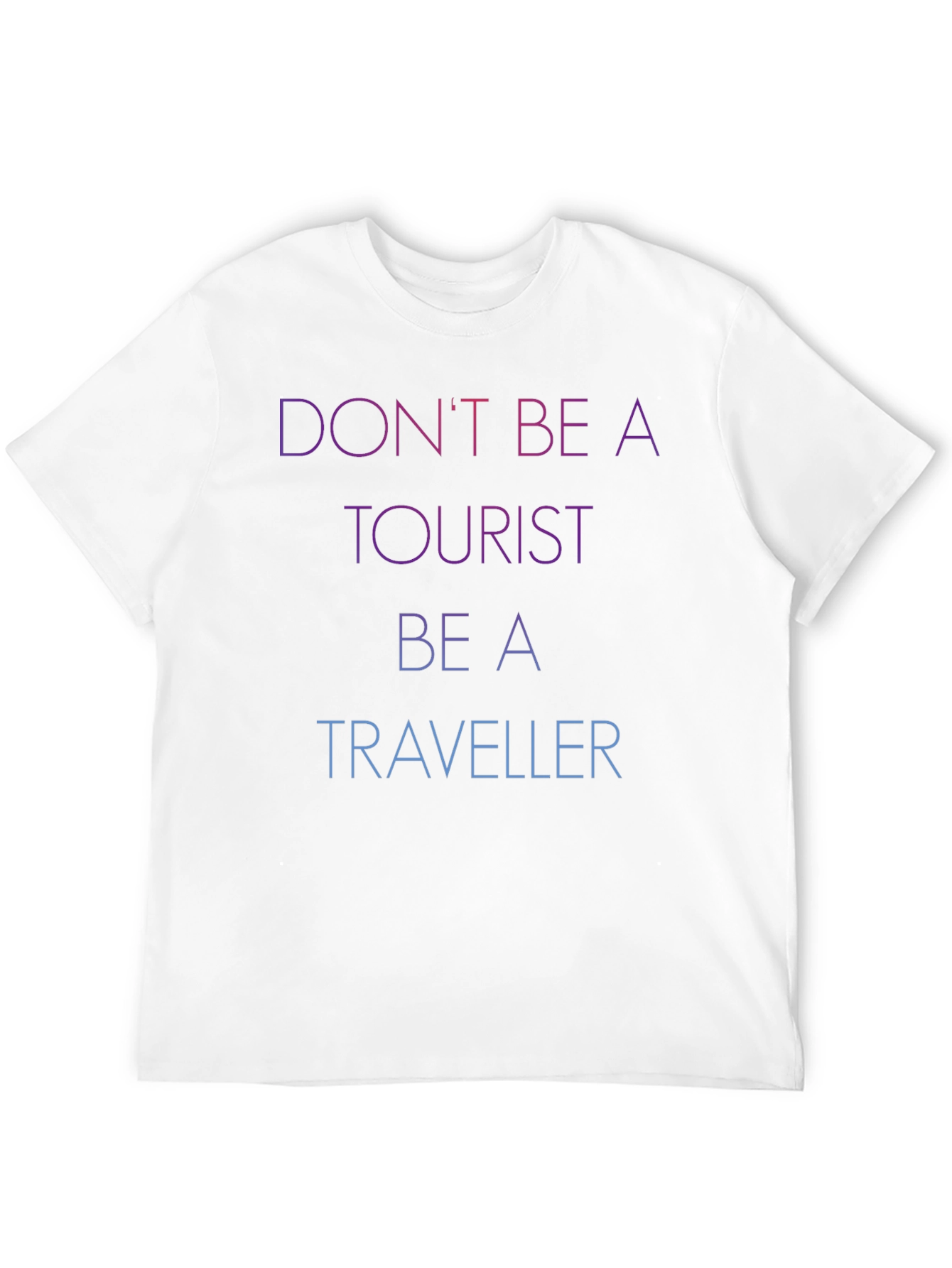 Dont Be A Tourist Be A Traveller Black T-Shirt
