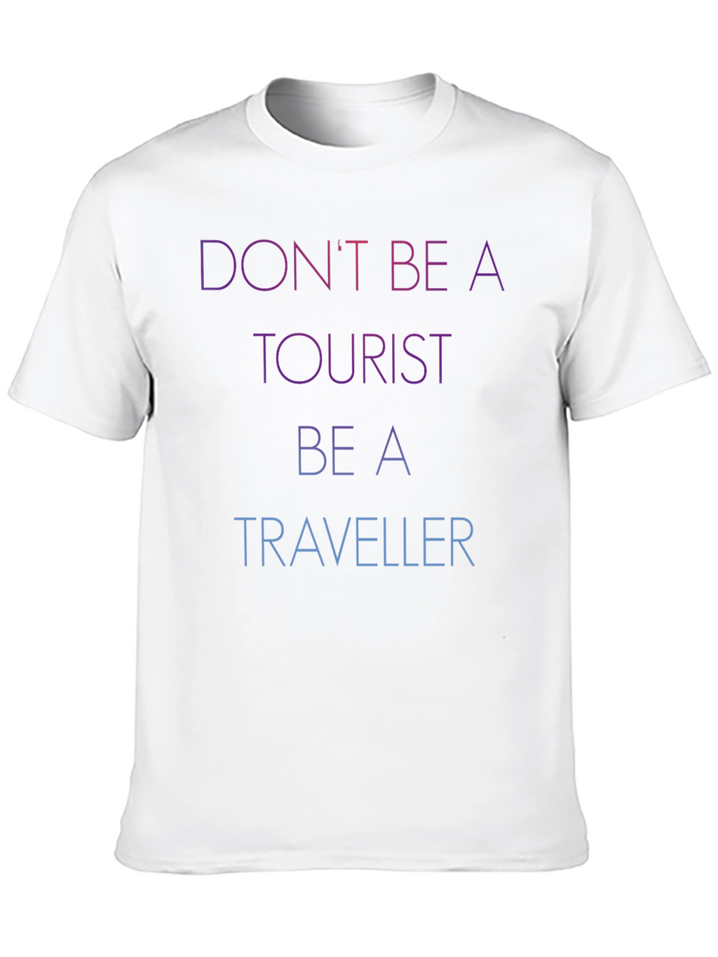 Dont Be A Tourist Be A Traveller Black T-Shirt