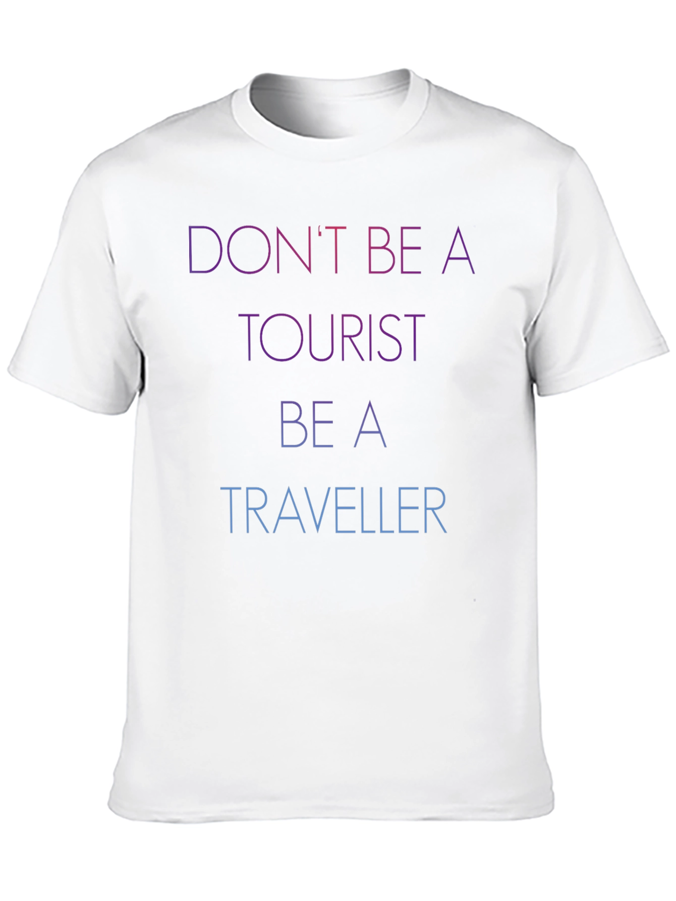 Dont Be A Tourist Be A Traveller Black T-Shirt