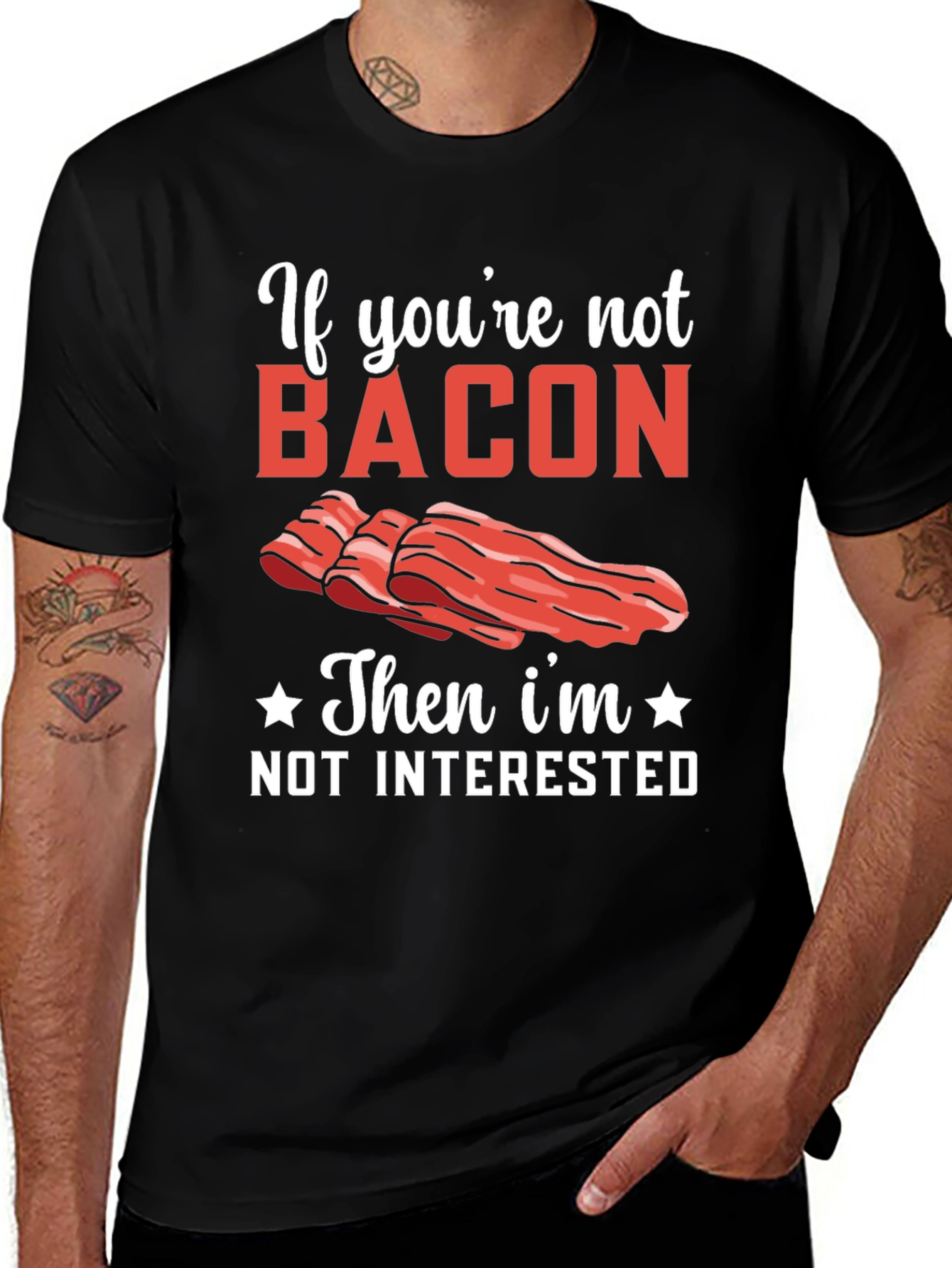 Bacon Lover T-Shirt: If Youre Not Bacon Im Not Interested