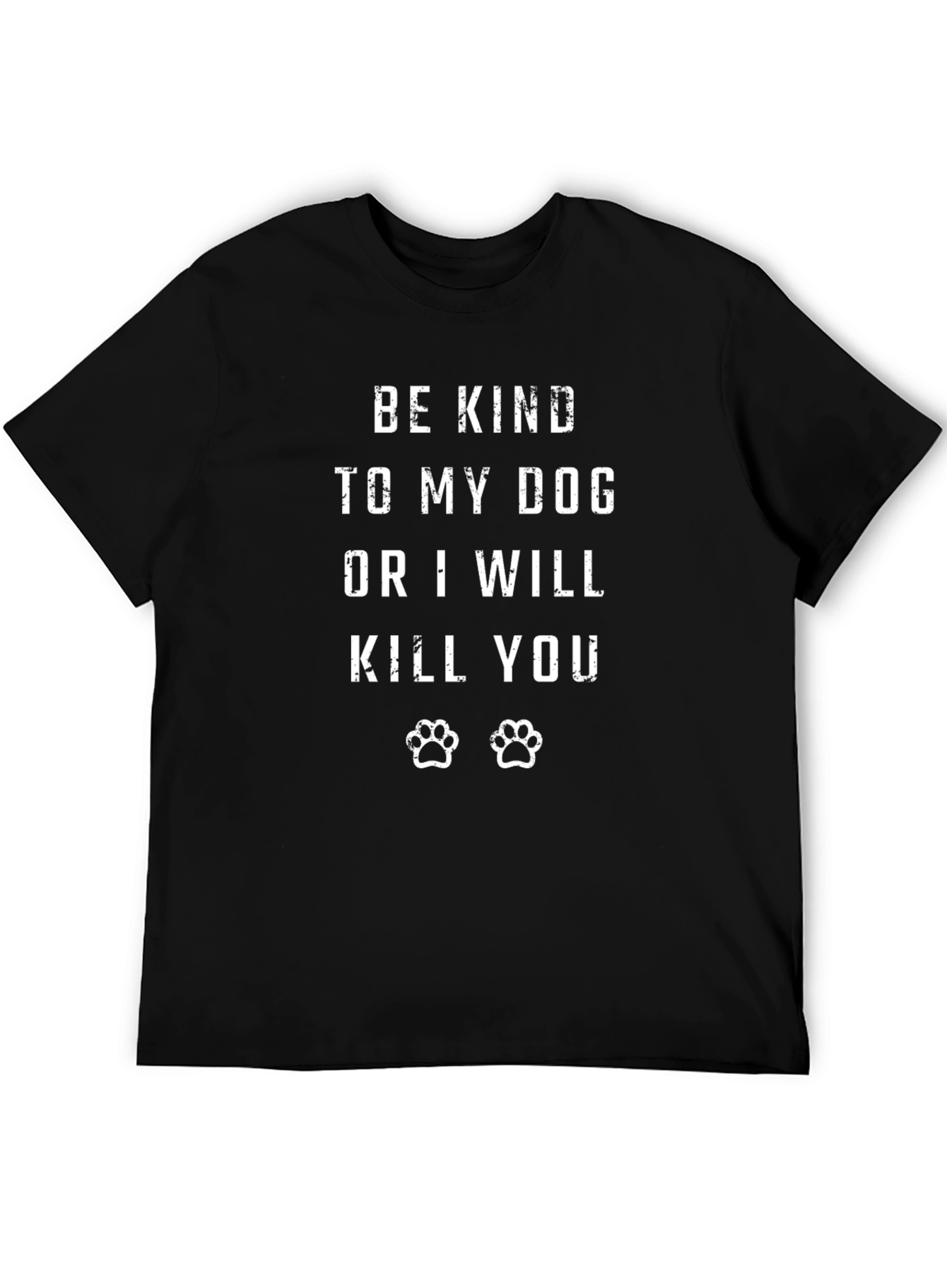 Be Kind to My Dog T-Shirt