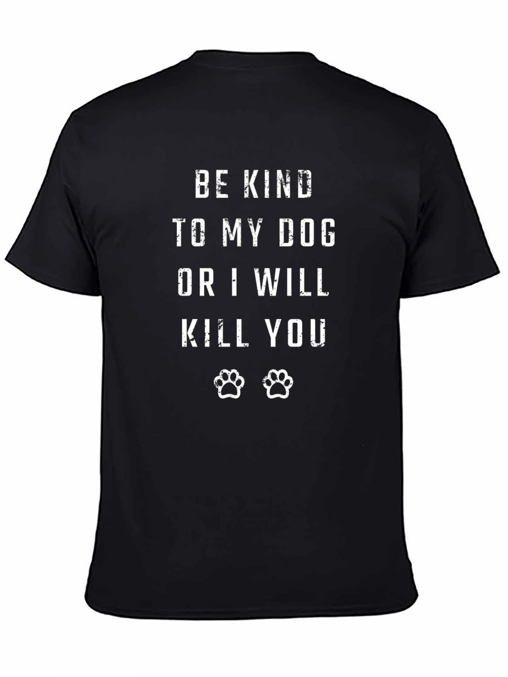 Be Kind to My Dog T-Shirt