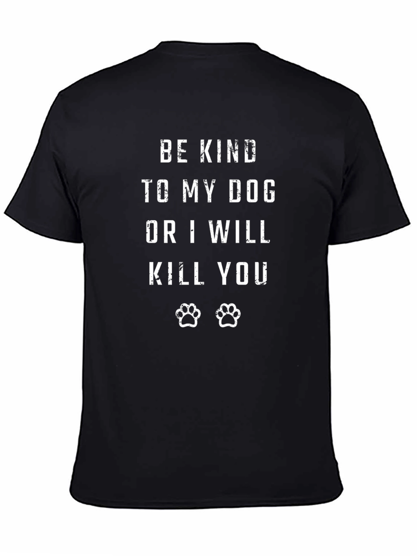 Be Kind to My Dog T-Shirt