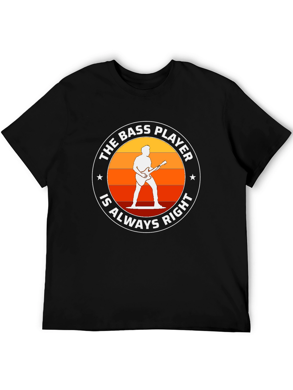 Bass Player Always Right T-Shirt - Music Lover Tee