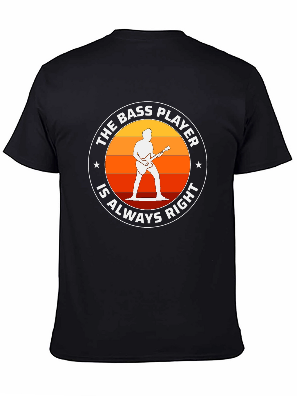 Bass Player Always Right T-Shirt - Music Lover Tee