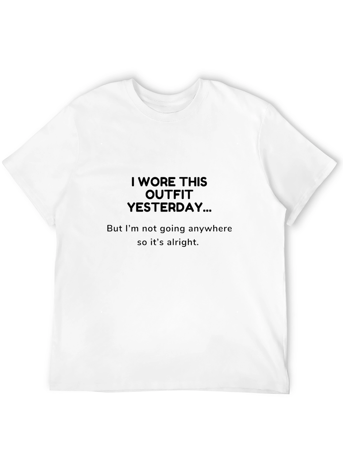 Wore This Outfit Yesterday Graphic T-Shirt