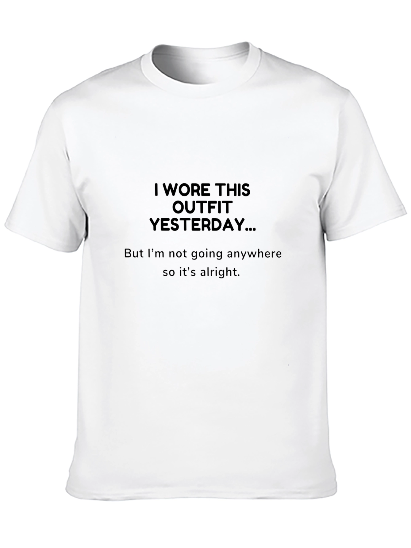 Wore This Outfit Yesterday Graphic T-Shirt