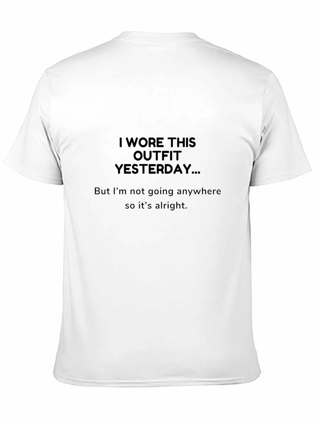 Wore This Outfit Yesterday Graphic T-Shirt
