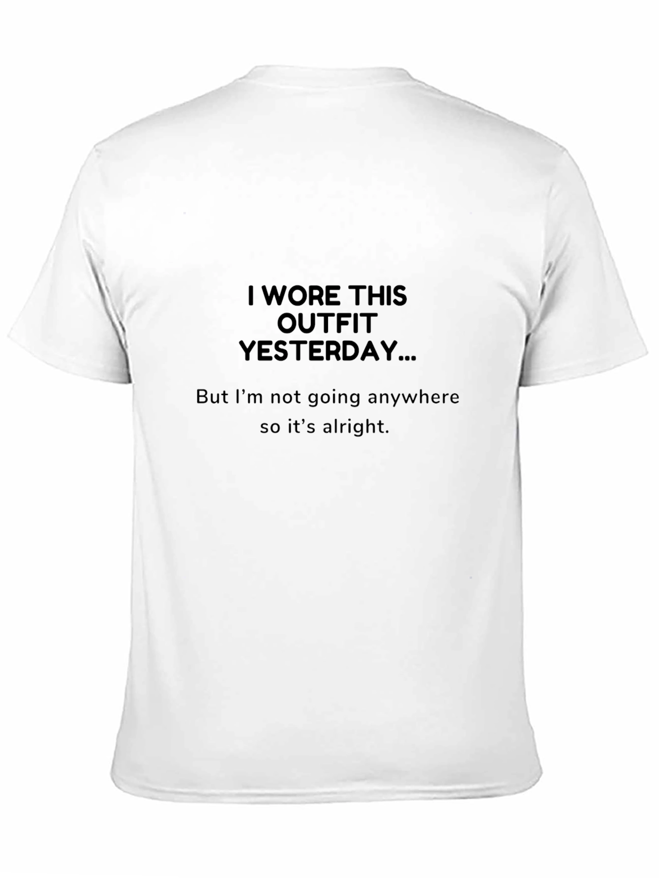 Wore This Outfit Yesterday Graphic T-Shirt
