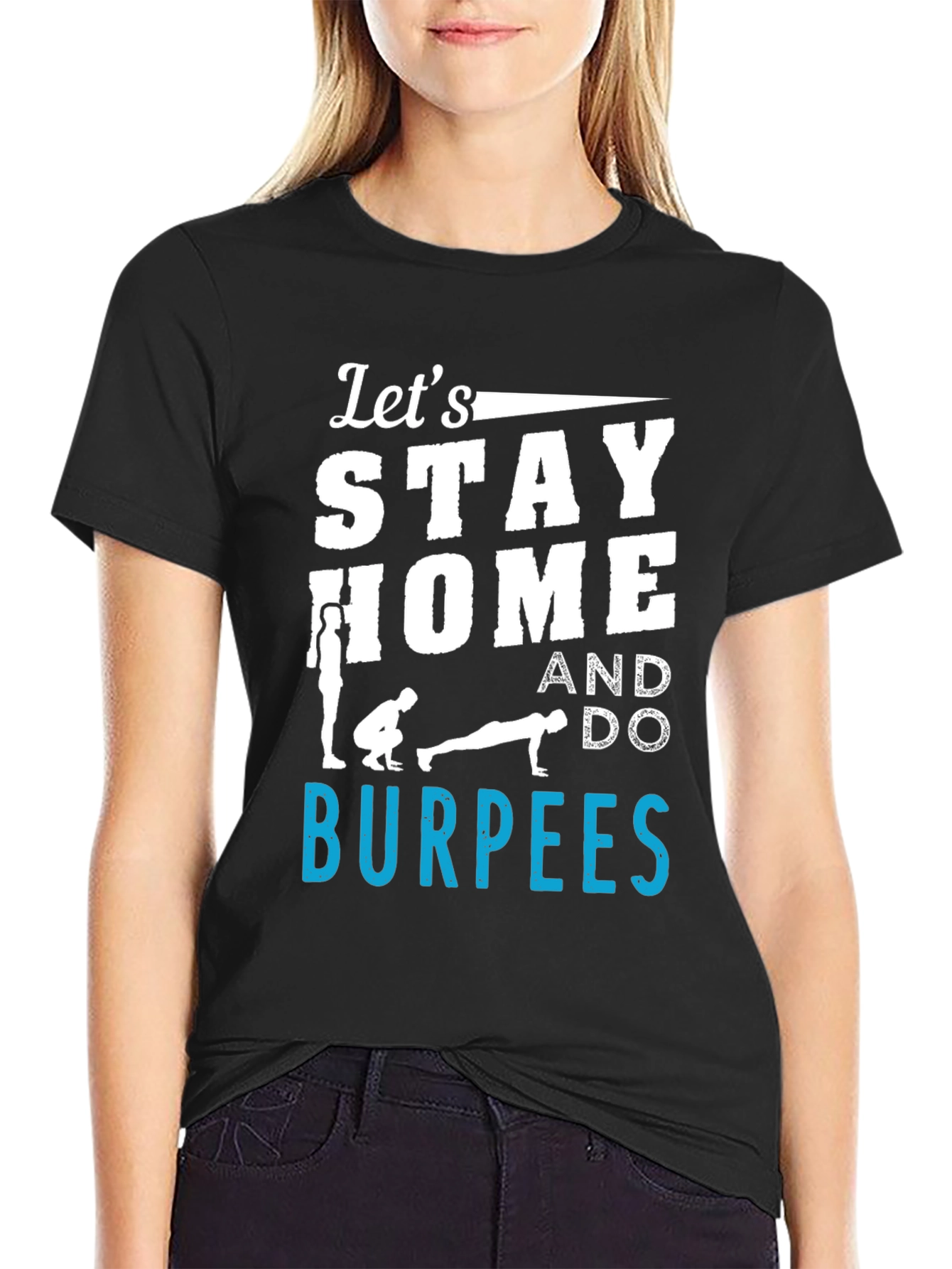 Stay Home & Do Burpees Graphic Tee