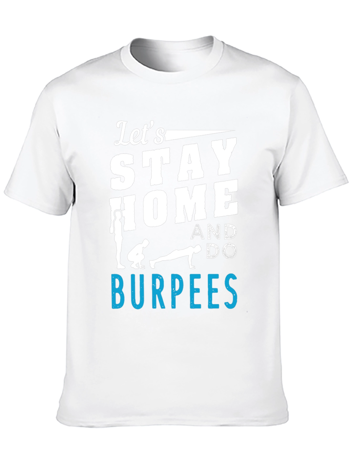 Stay Home & Do Burpees Graphic Tee