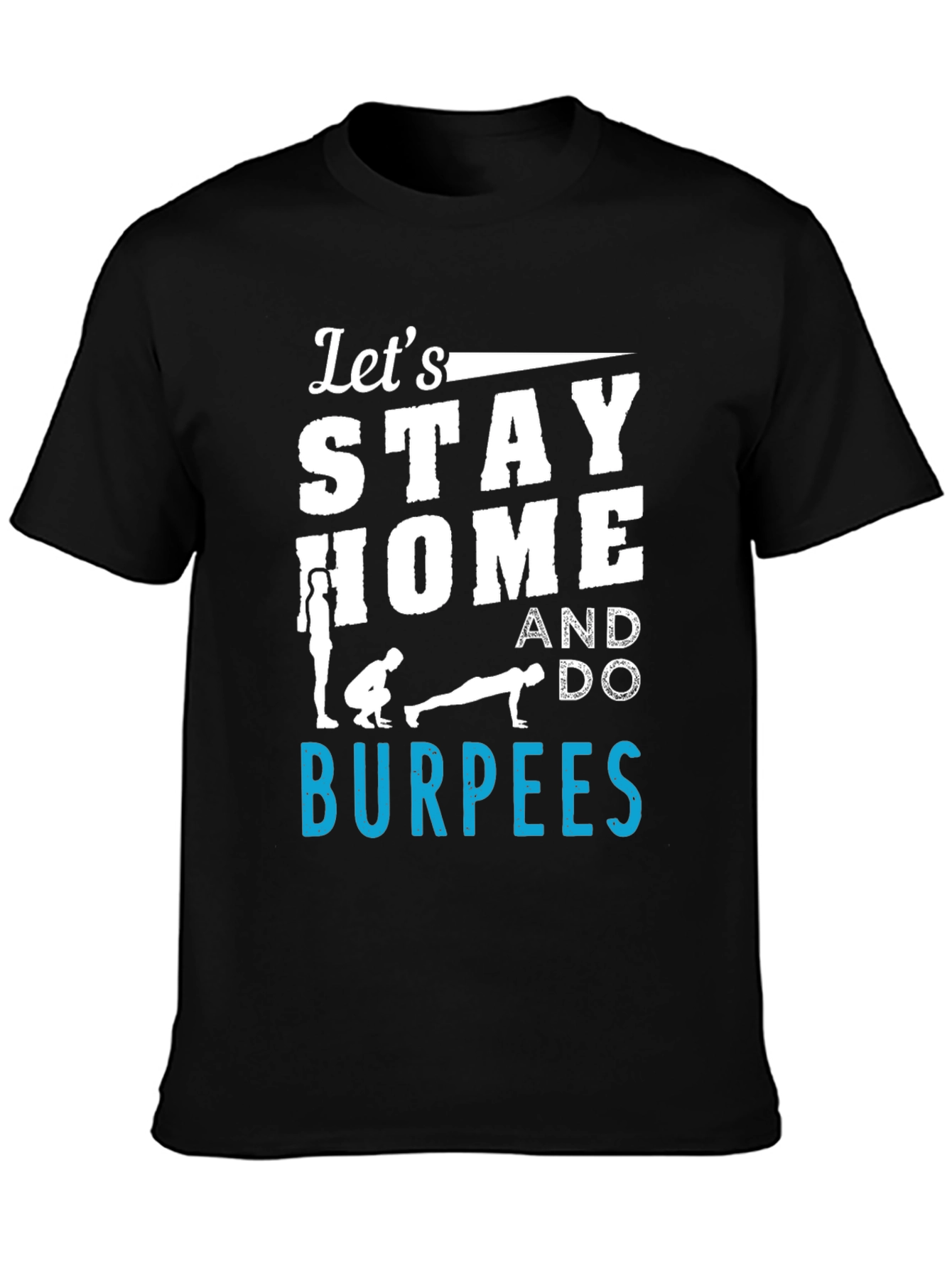 Stay Home & Do Burpees Graphic Tee