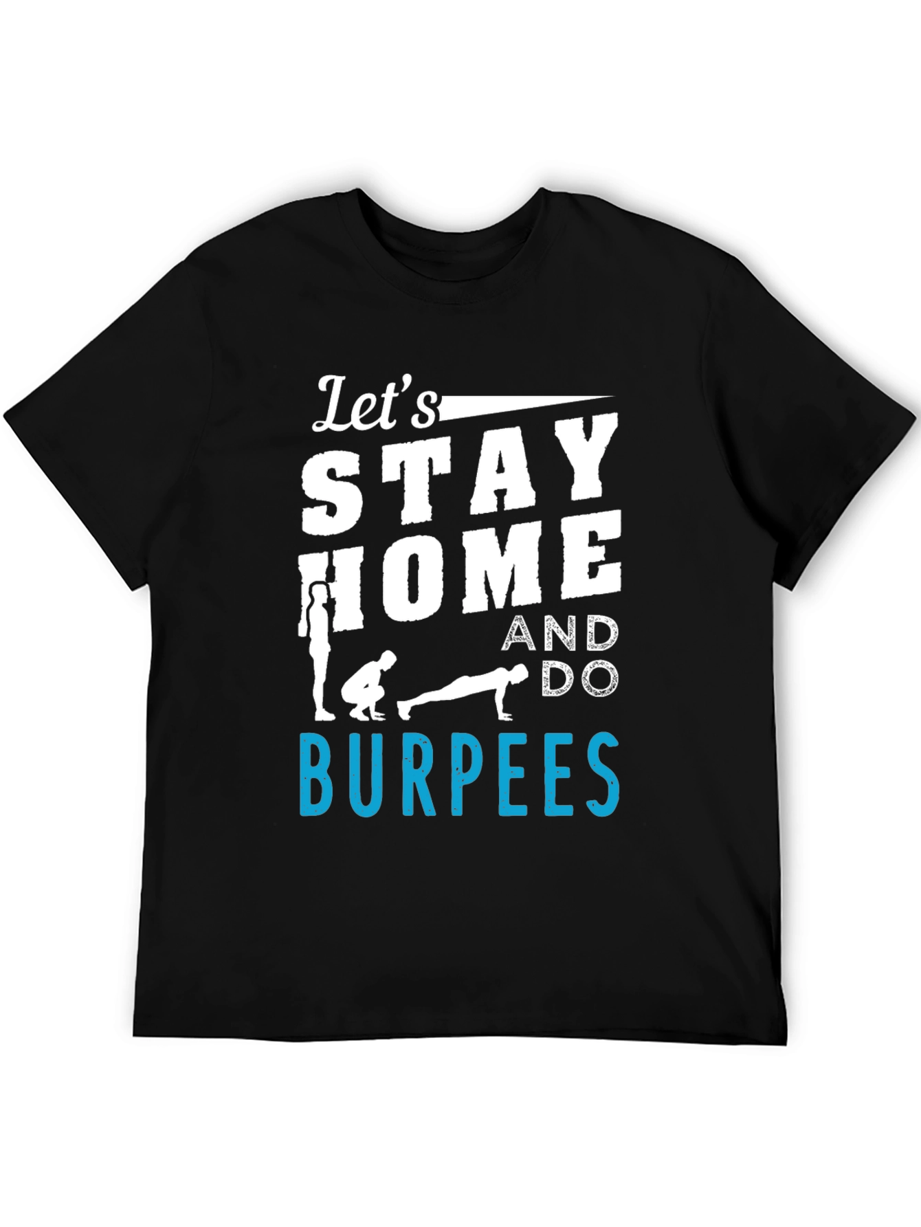 Stay Home & Do Burpees Graphic Tee