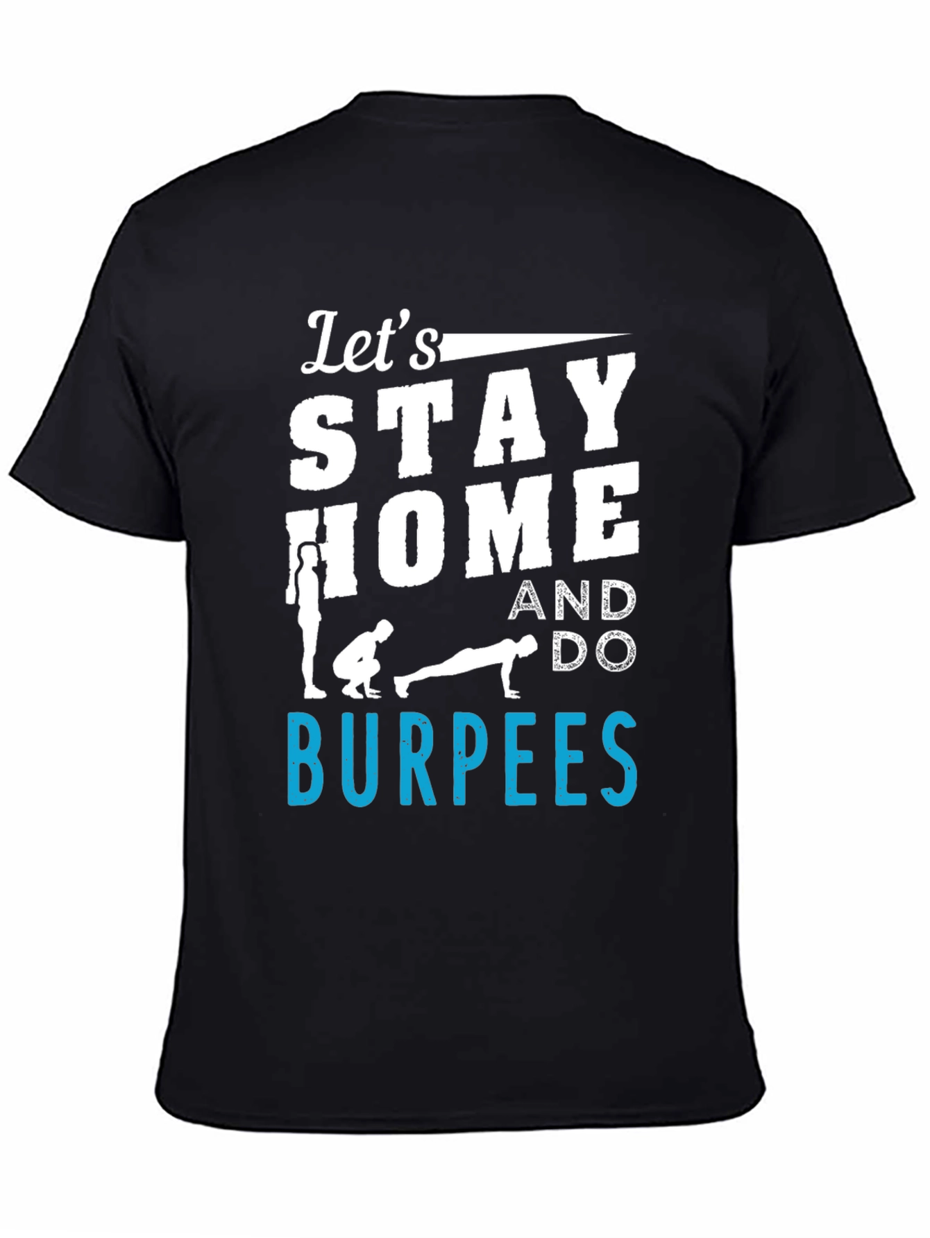 Stay Home & Do Burpees Graphic Tee