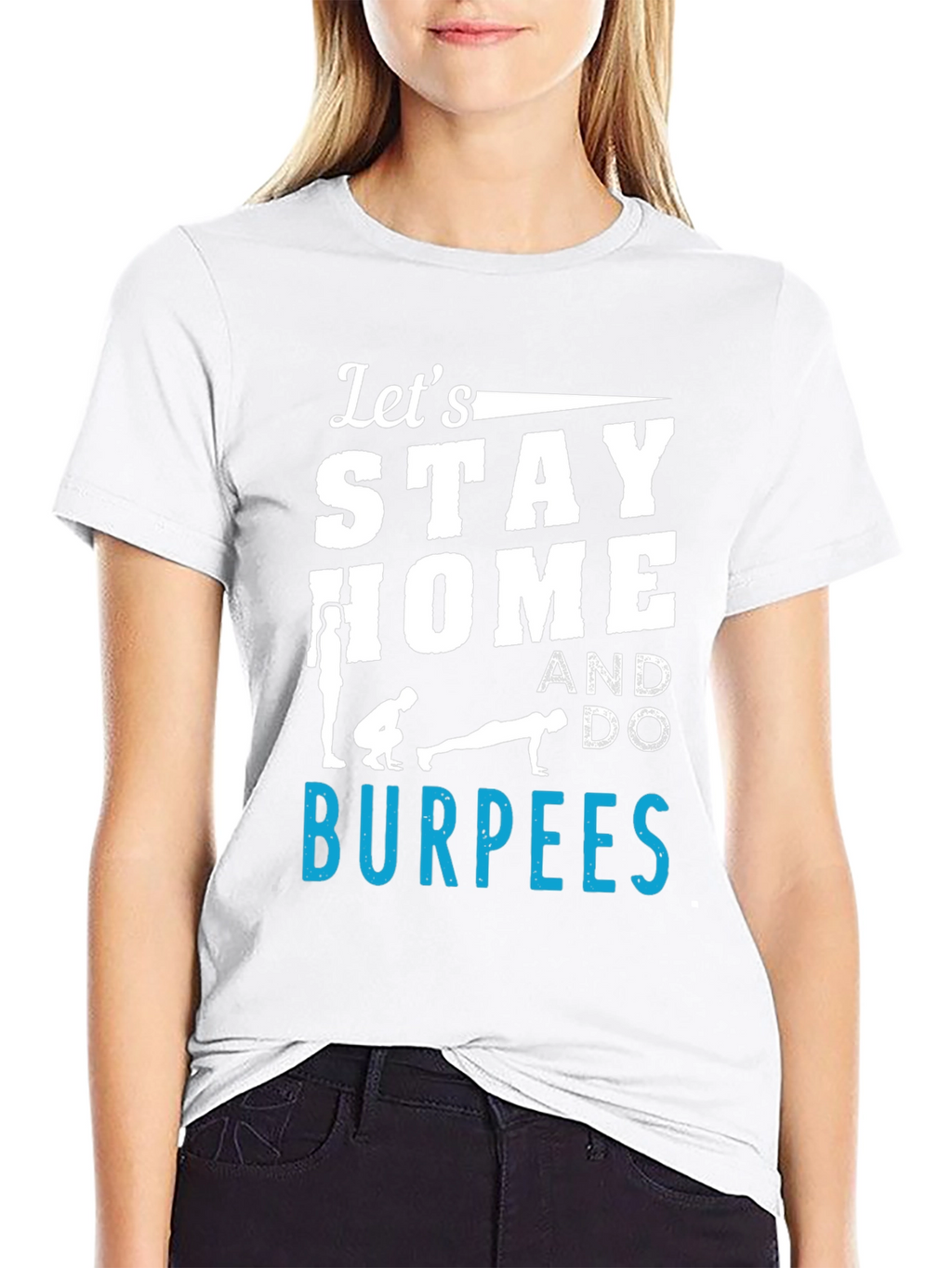 Stay Home & Do Burpees Graphic Tee