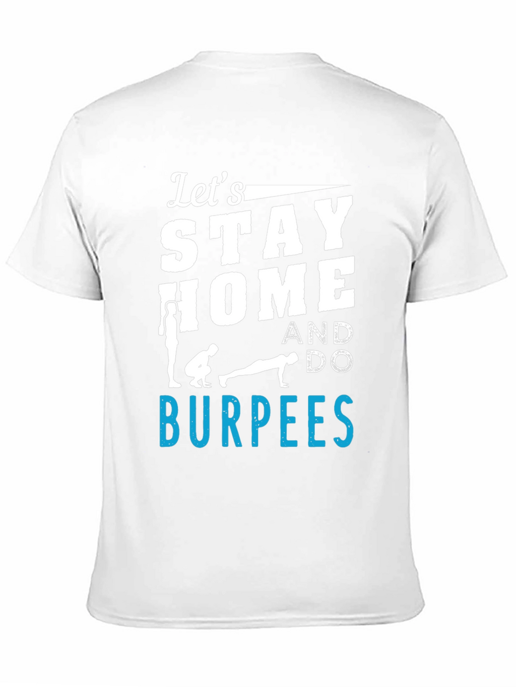 Stay Home & Do Burpees Graphic Tee