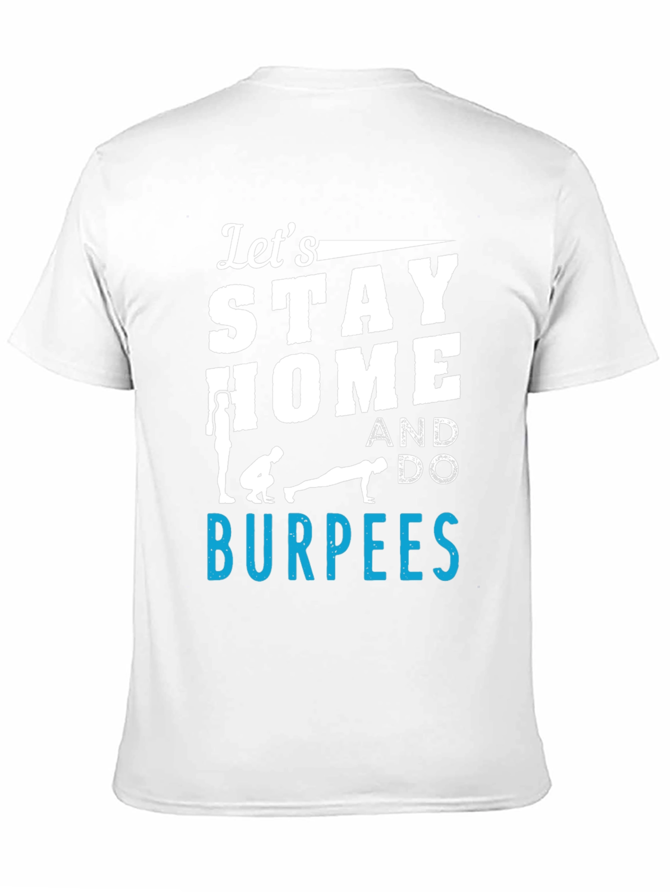 Stay Home & Do Burpees Graphic Tee