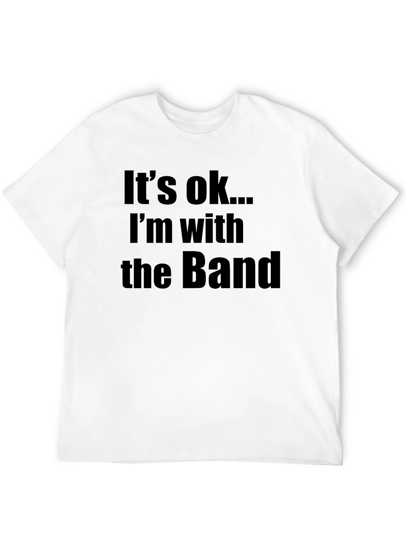 Its OK Im With The Band Graphic Tee