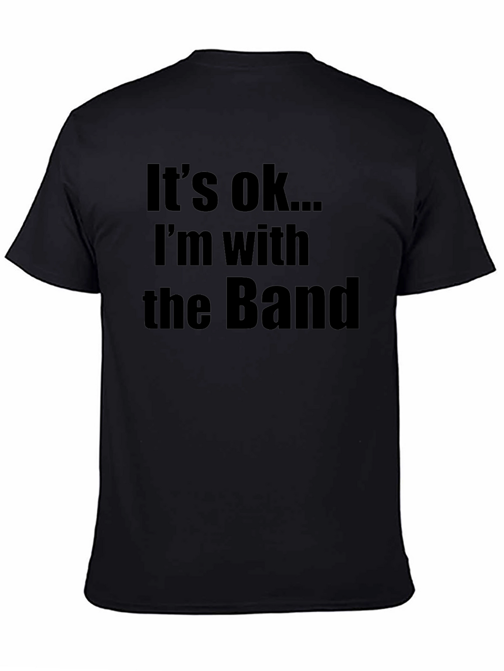 Its OK Im With The Band Graphic Tee