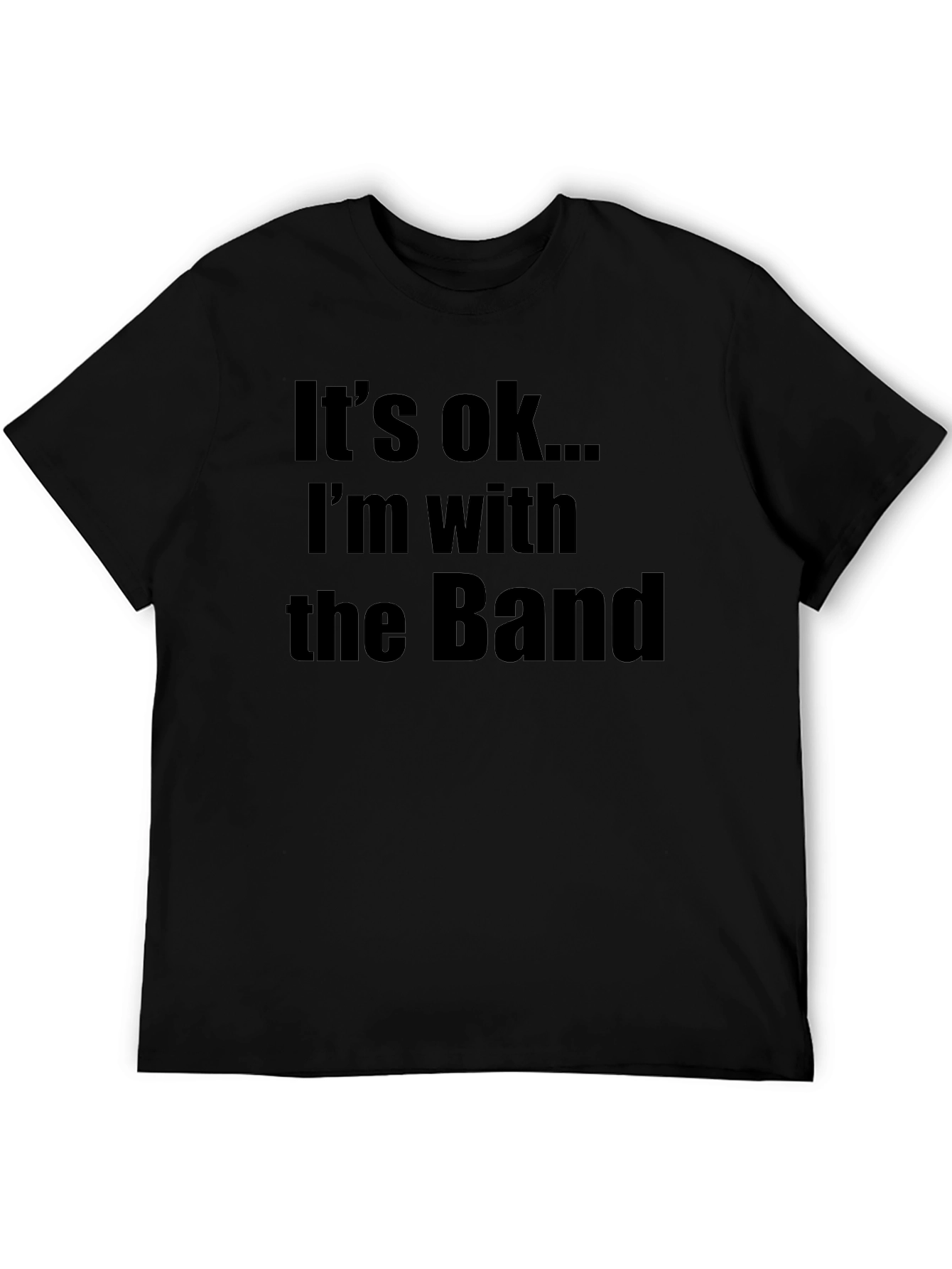 Its OK Im With The Band Graphic Tee