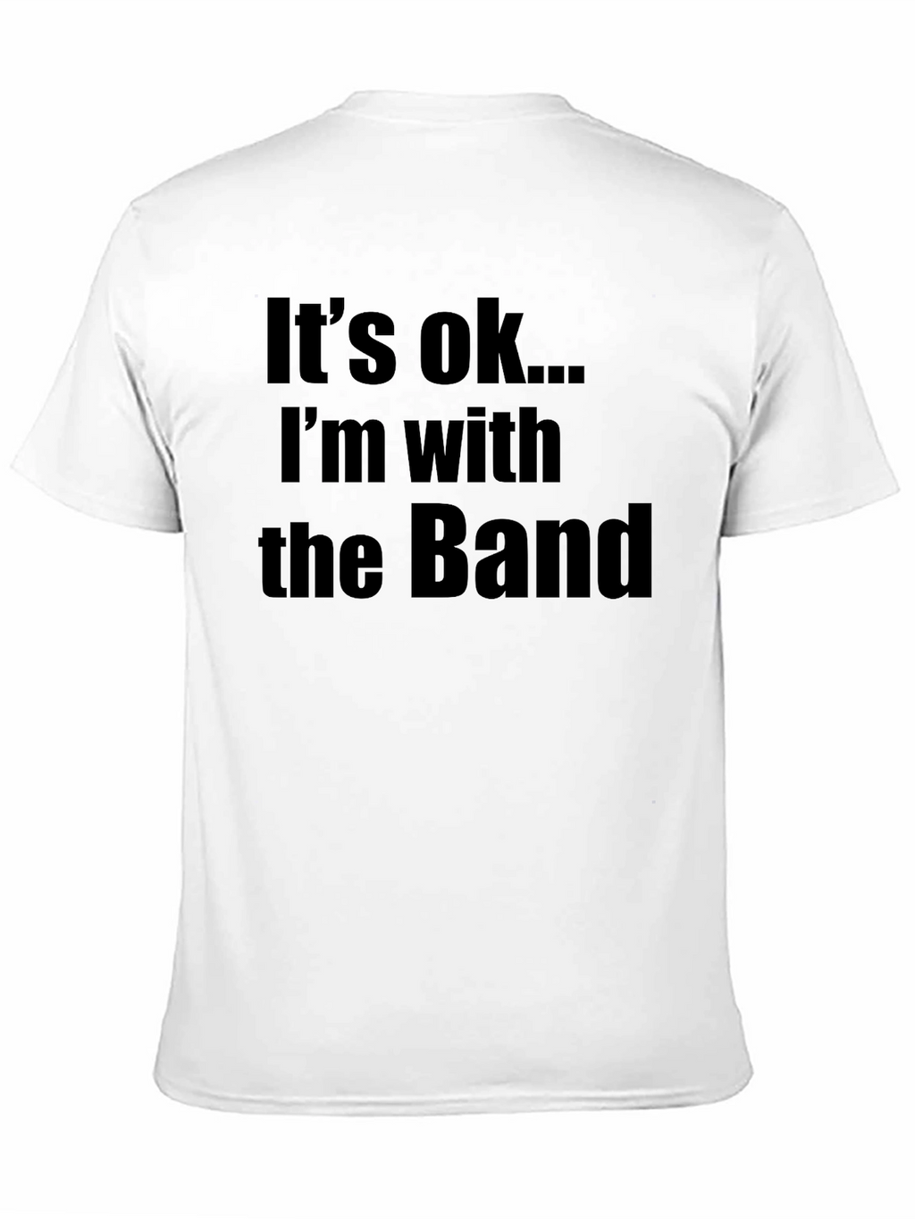 Its OK Im With The Band Graphic Tee