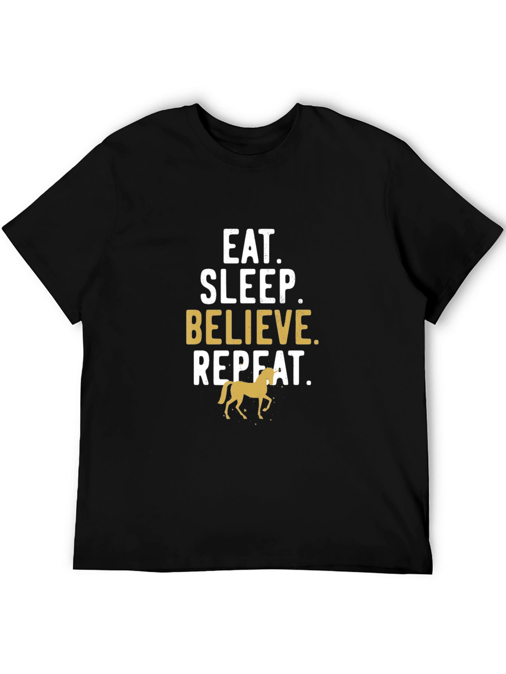 Eat Sleep Believe Horse T-Shirt