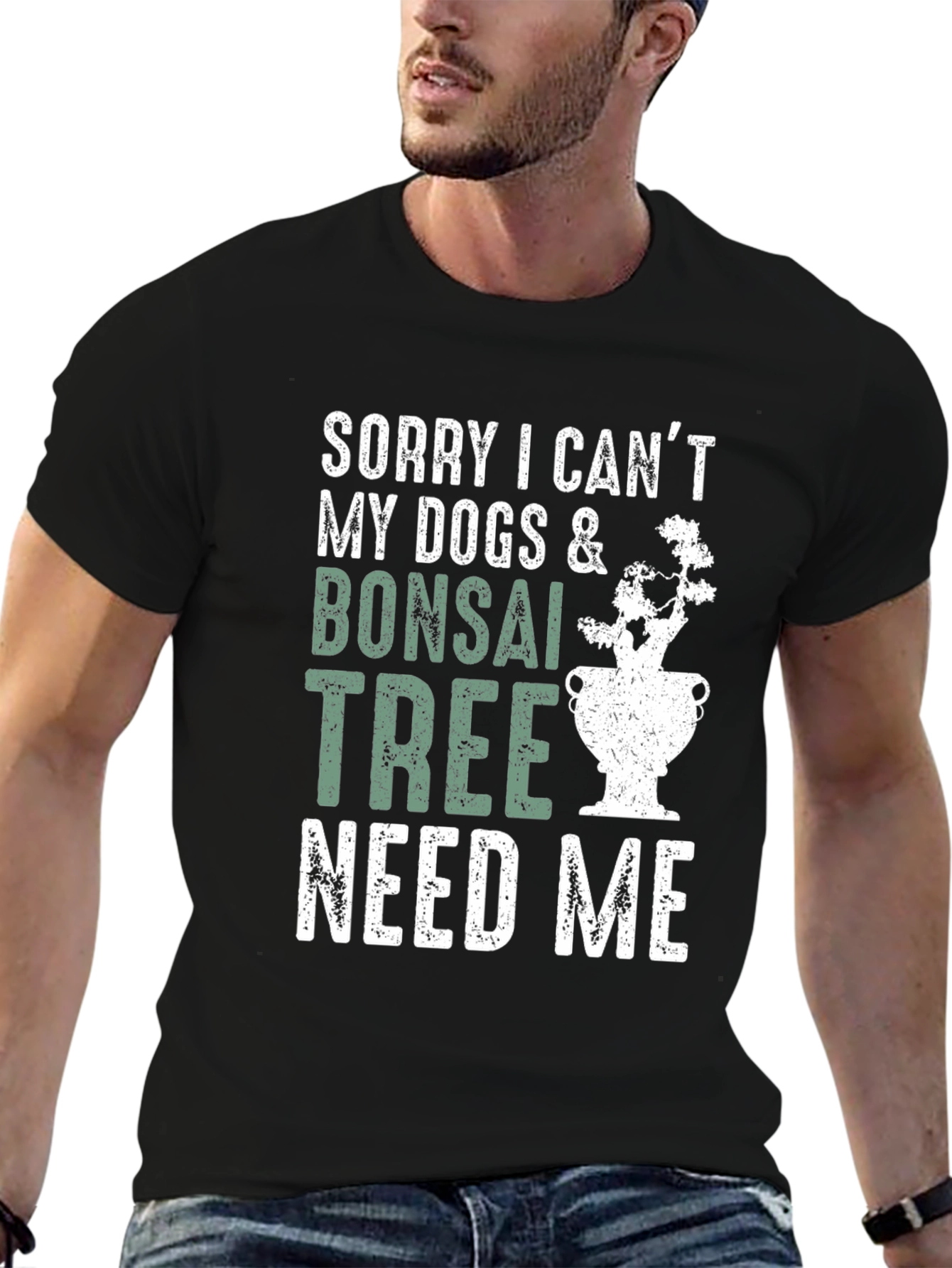 Bonsai & Dog Lover T-Shirt - Sorry I Cant Need Me