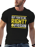 But Fish is OK Right? Funny Vegan T-Shirt
