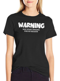 Warning May Start Singing T-Shirt Funny Novelty Tee