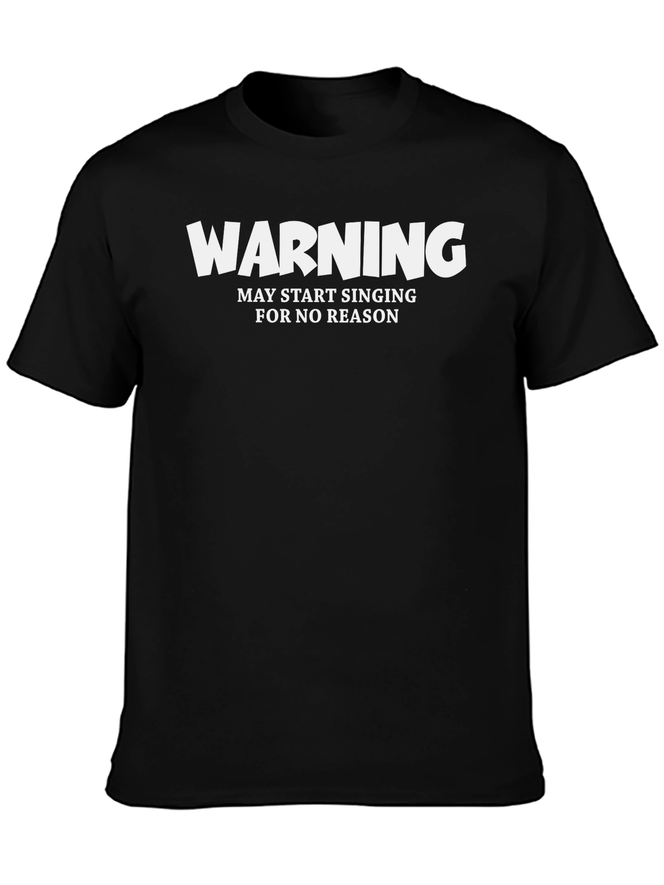 Warning May Start Singing T-Shirt Funny Novelty Tee