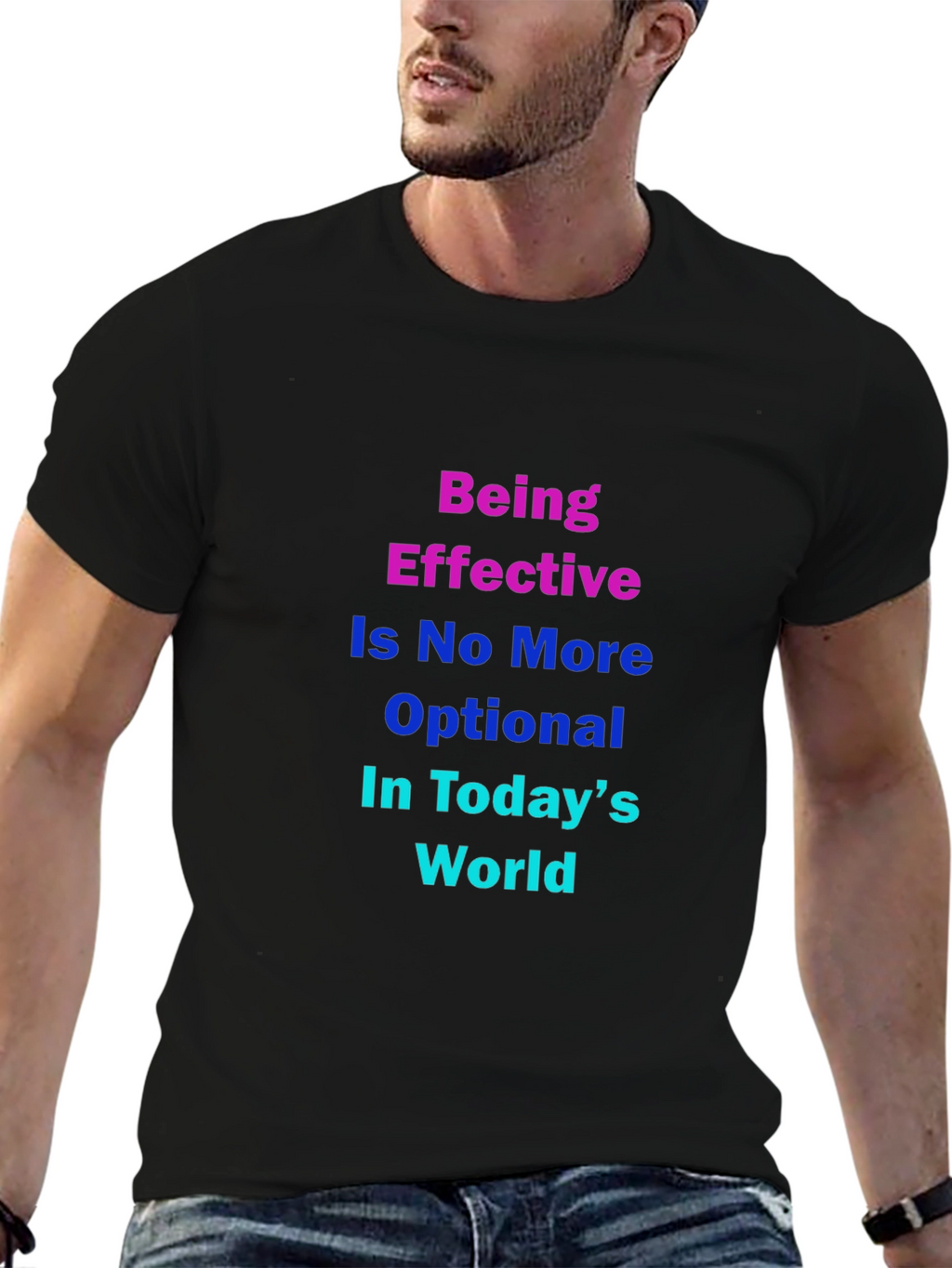 Effective in Todays World T-Shirt