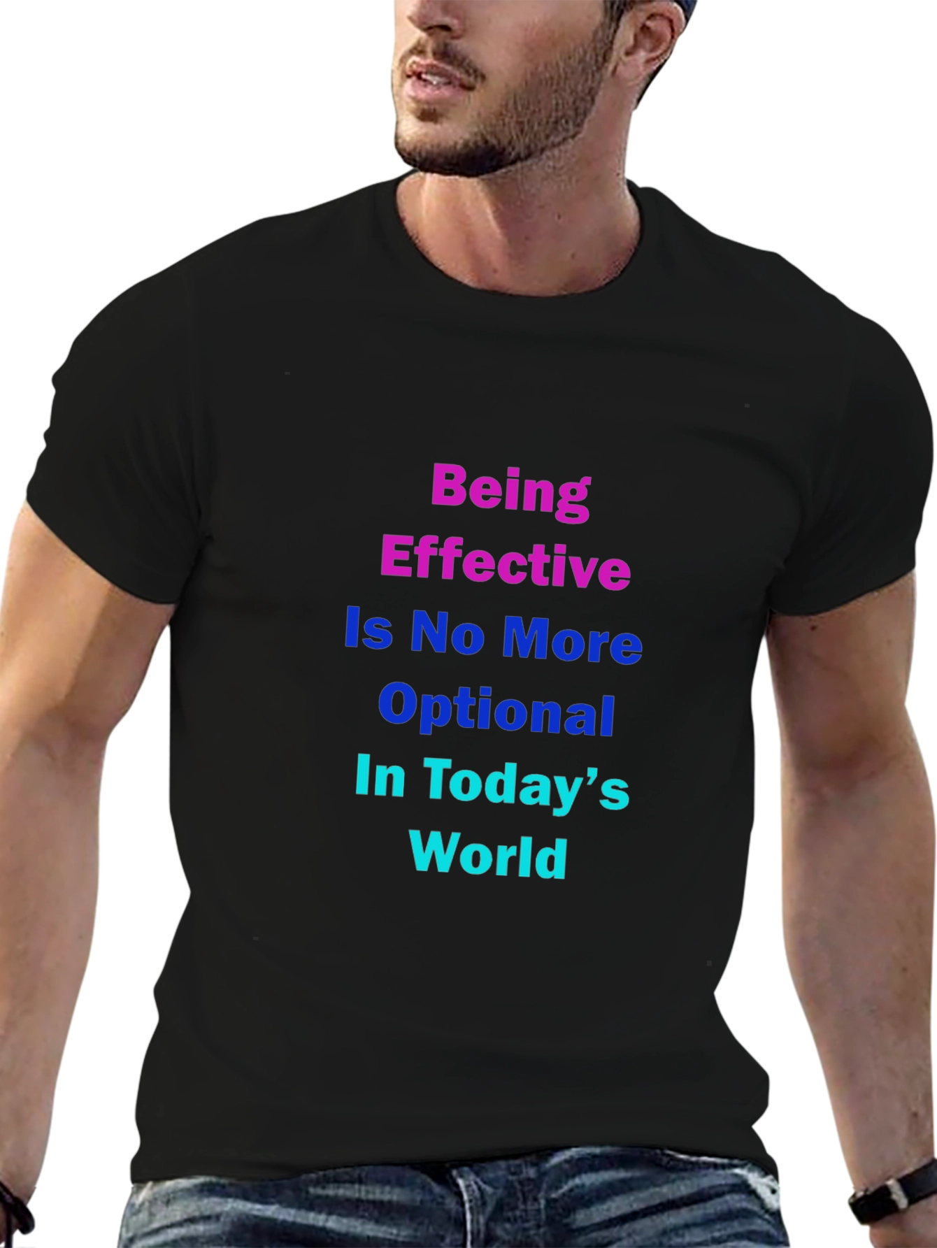 Effective in Todays World T-Shirt