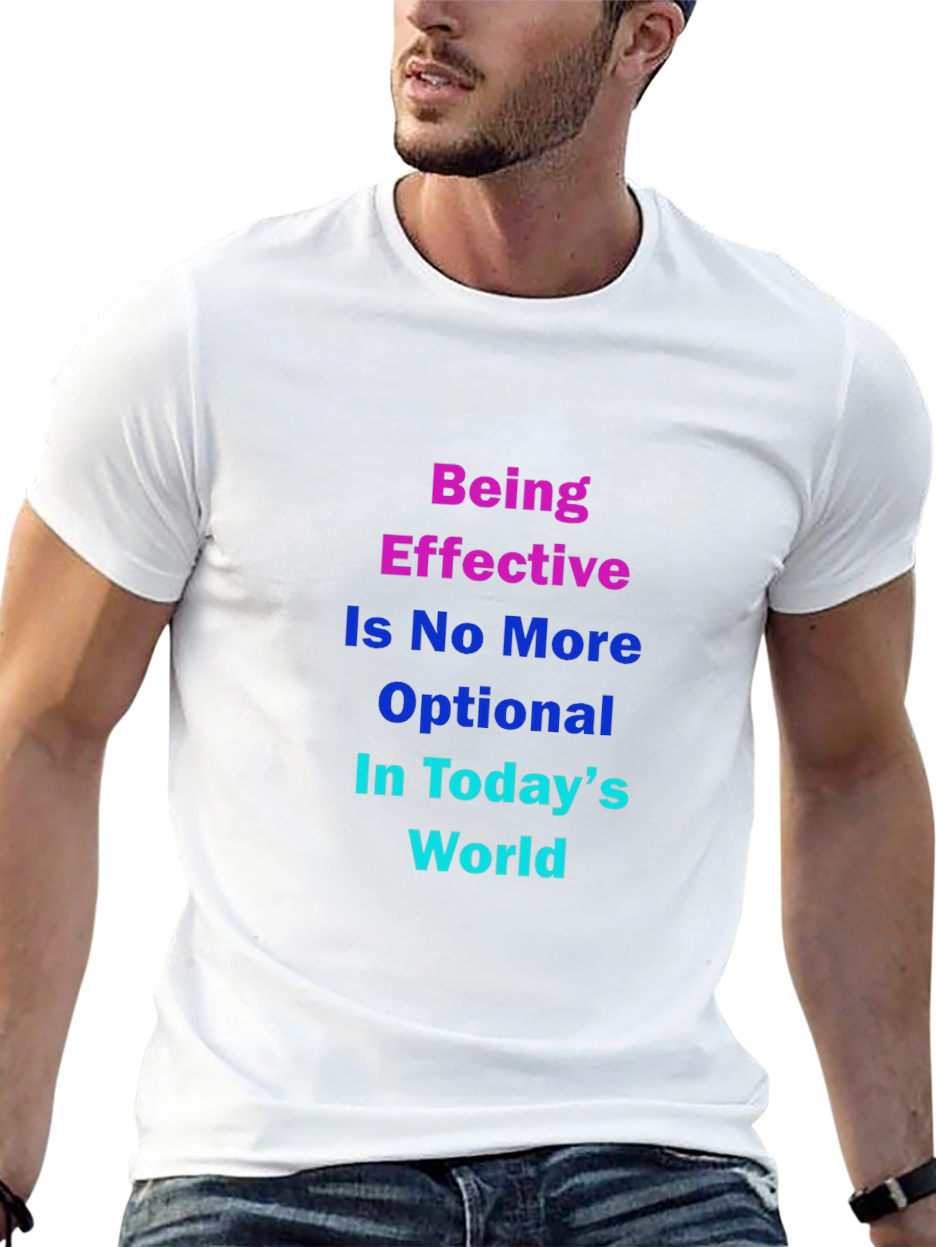 Effective in Todays World T-Shirt