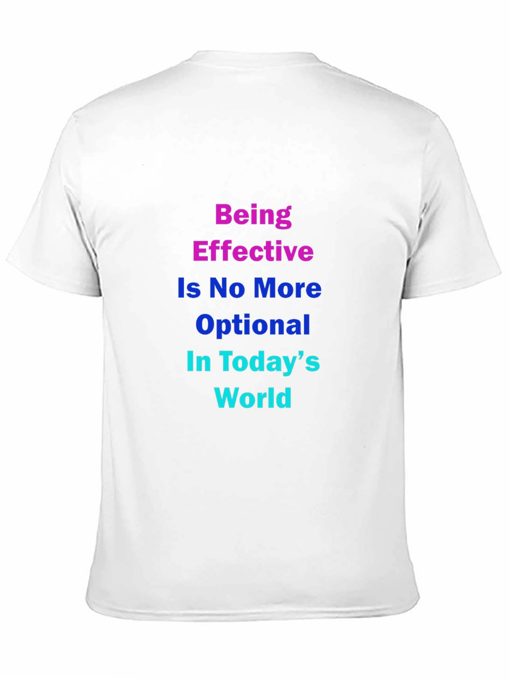 Effective in Todays World T-Shirt