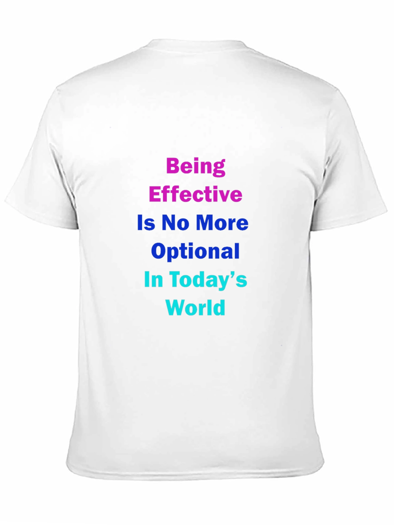 Effective in Todays World T-Shirt