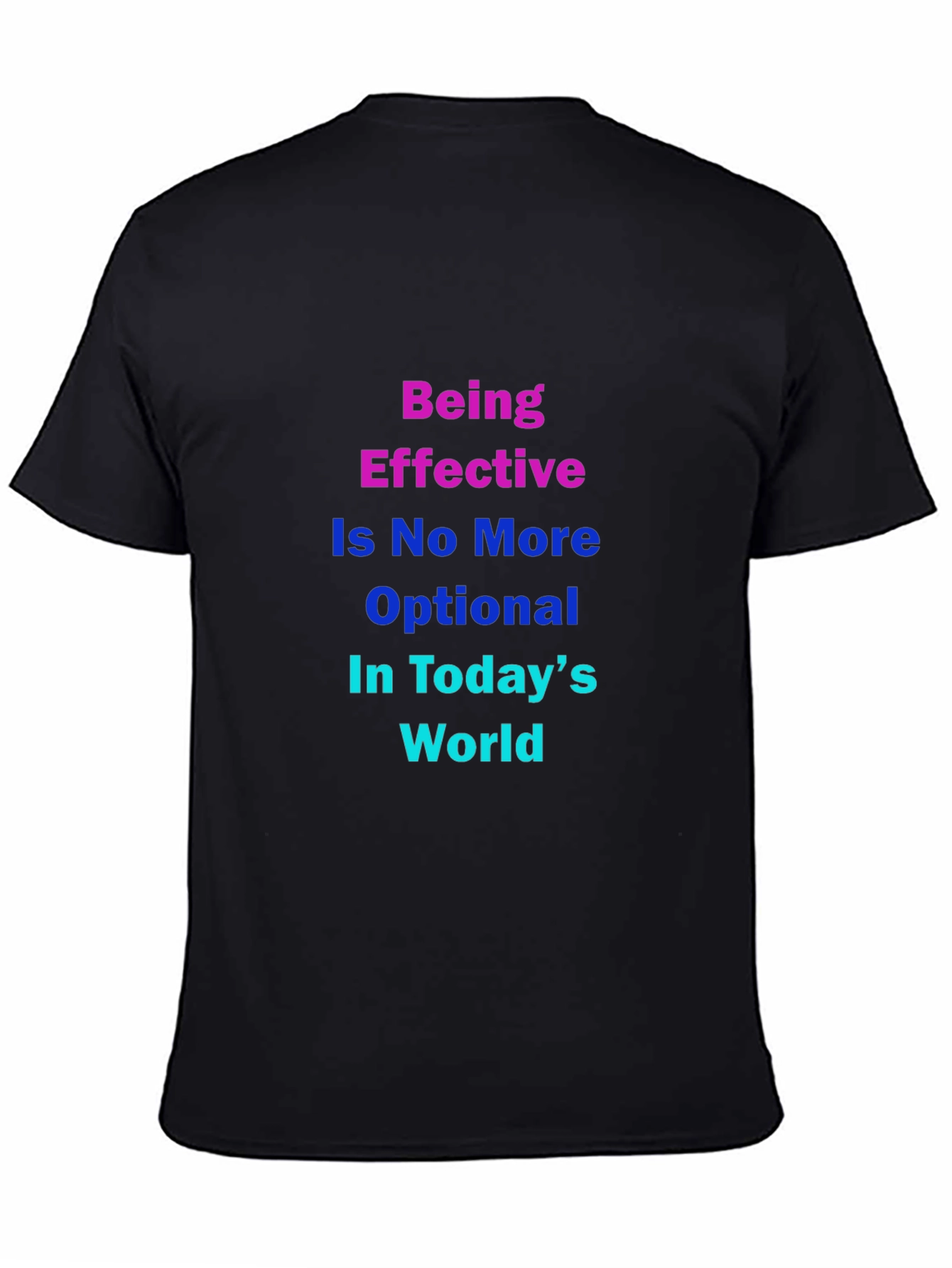 Effective in Todays World T-Shirt