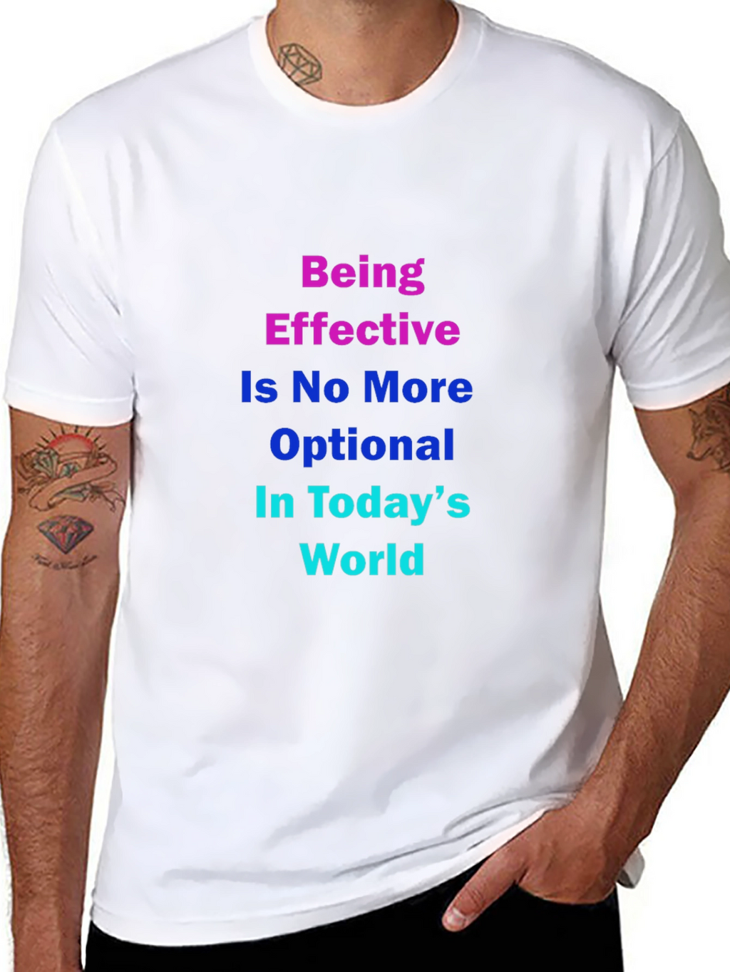 Effective in Todays World T-Shirt