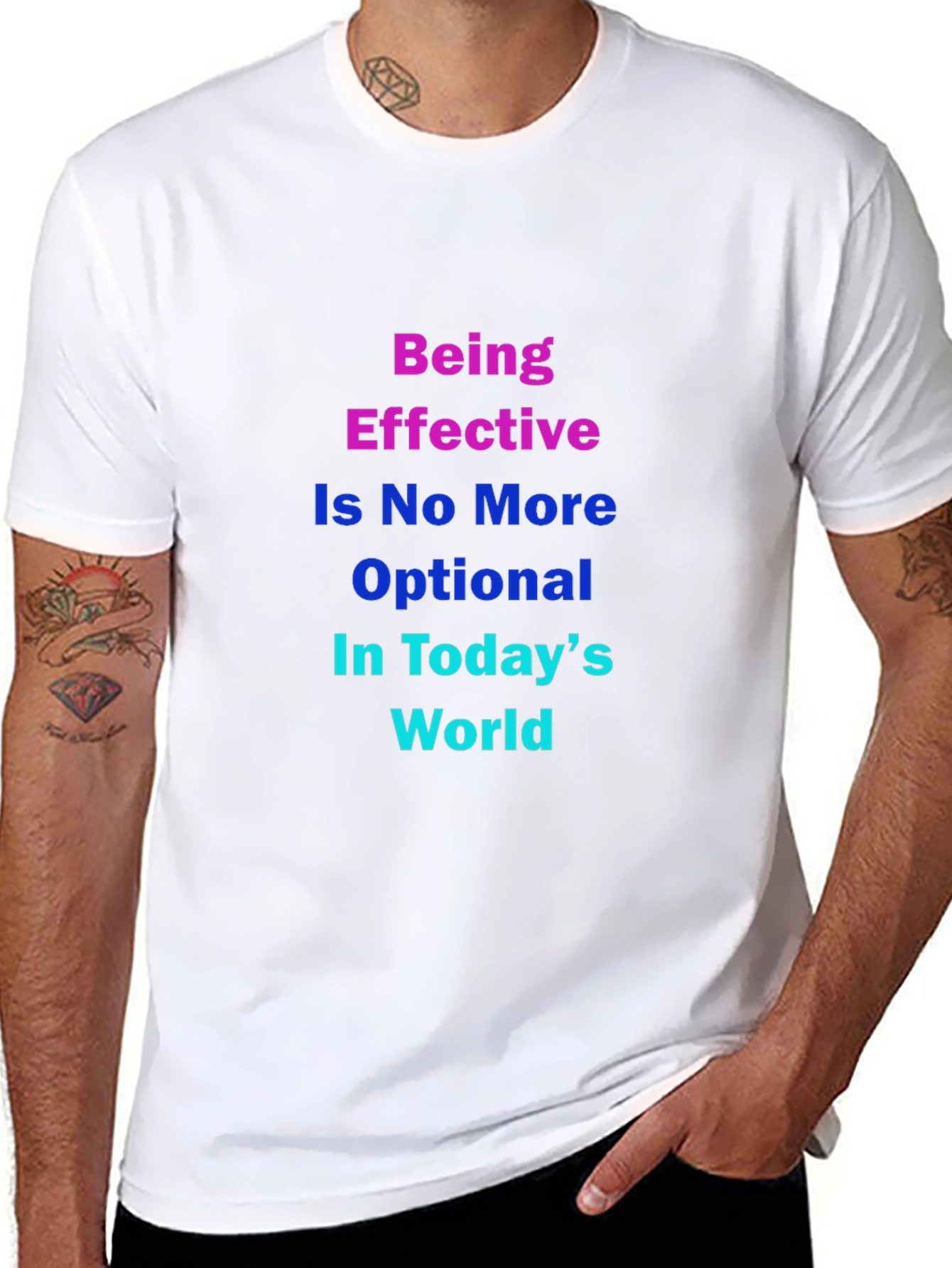 Effective in Todays World T-Shirt