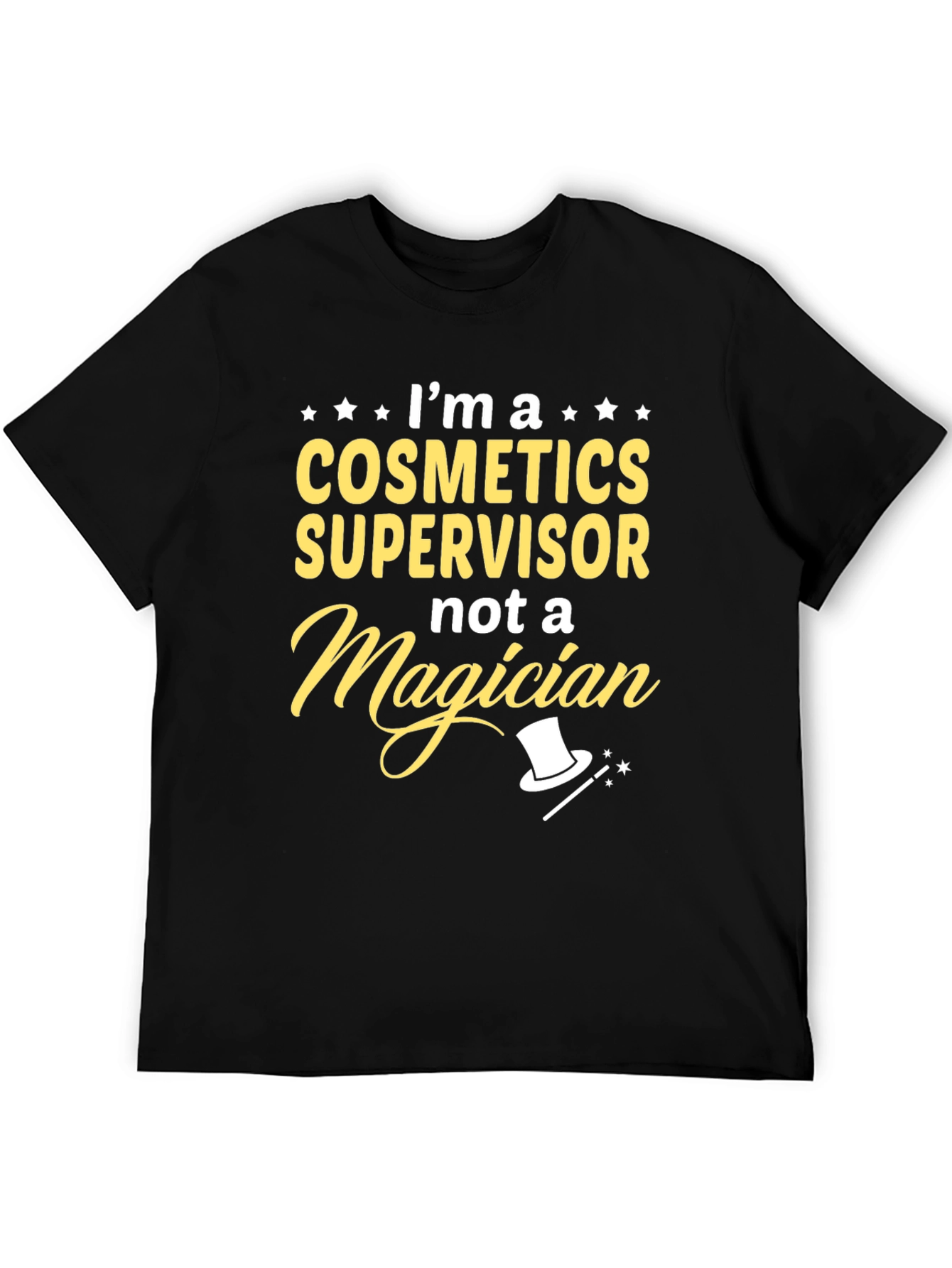 Cosmetics Supervisor T-Shirt - Funny Magician Graphic Tee