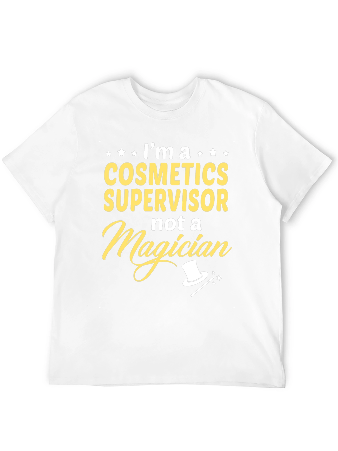 Cosmetics Supervisor T-Shirt - Funny Magician Graphic Tee