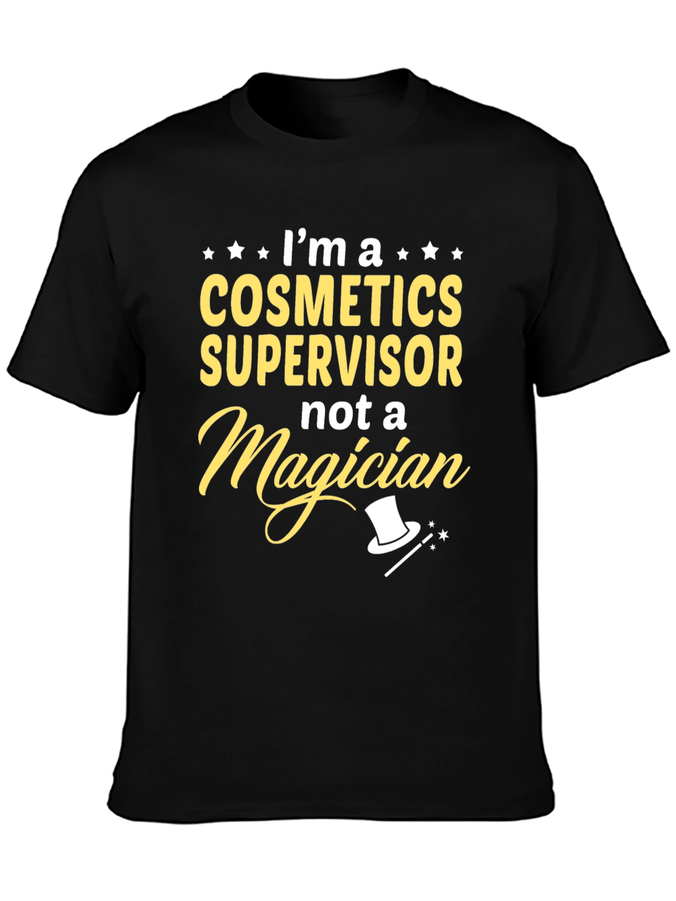 Cosmetics Supervisor T-Shirt - Funny Magician Graphic Tee
