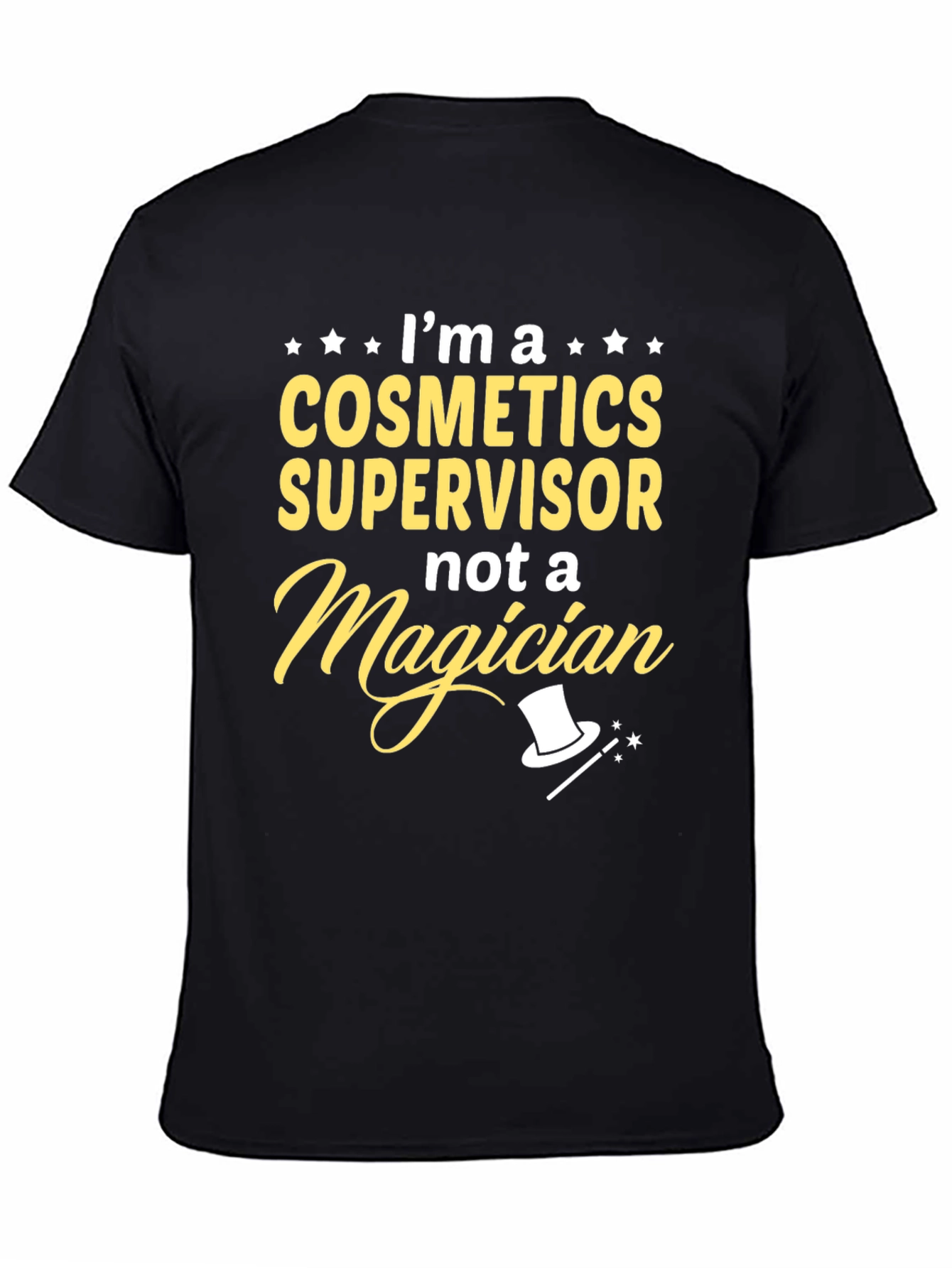 Cosmetics Supervisor T-Shirt - Funny Magician Graphic Tee