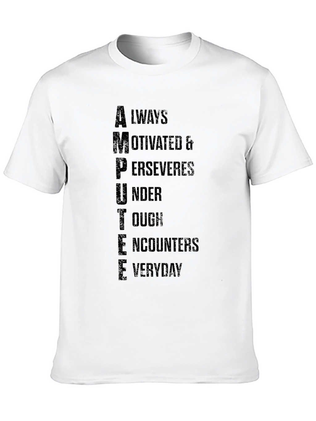 Motivational Amputee Graphic Tee