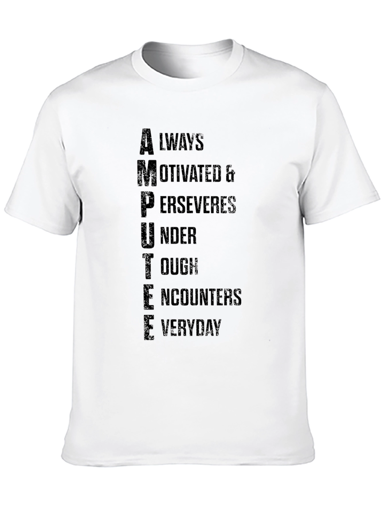 Motivational Amputee Graphic Tee