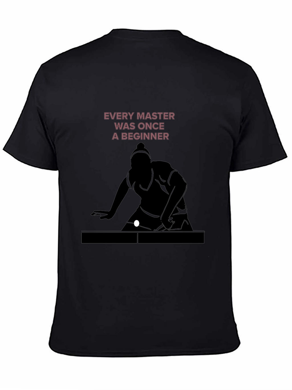 Every Master Beginner T-Shirt - Ping Pong Design