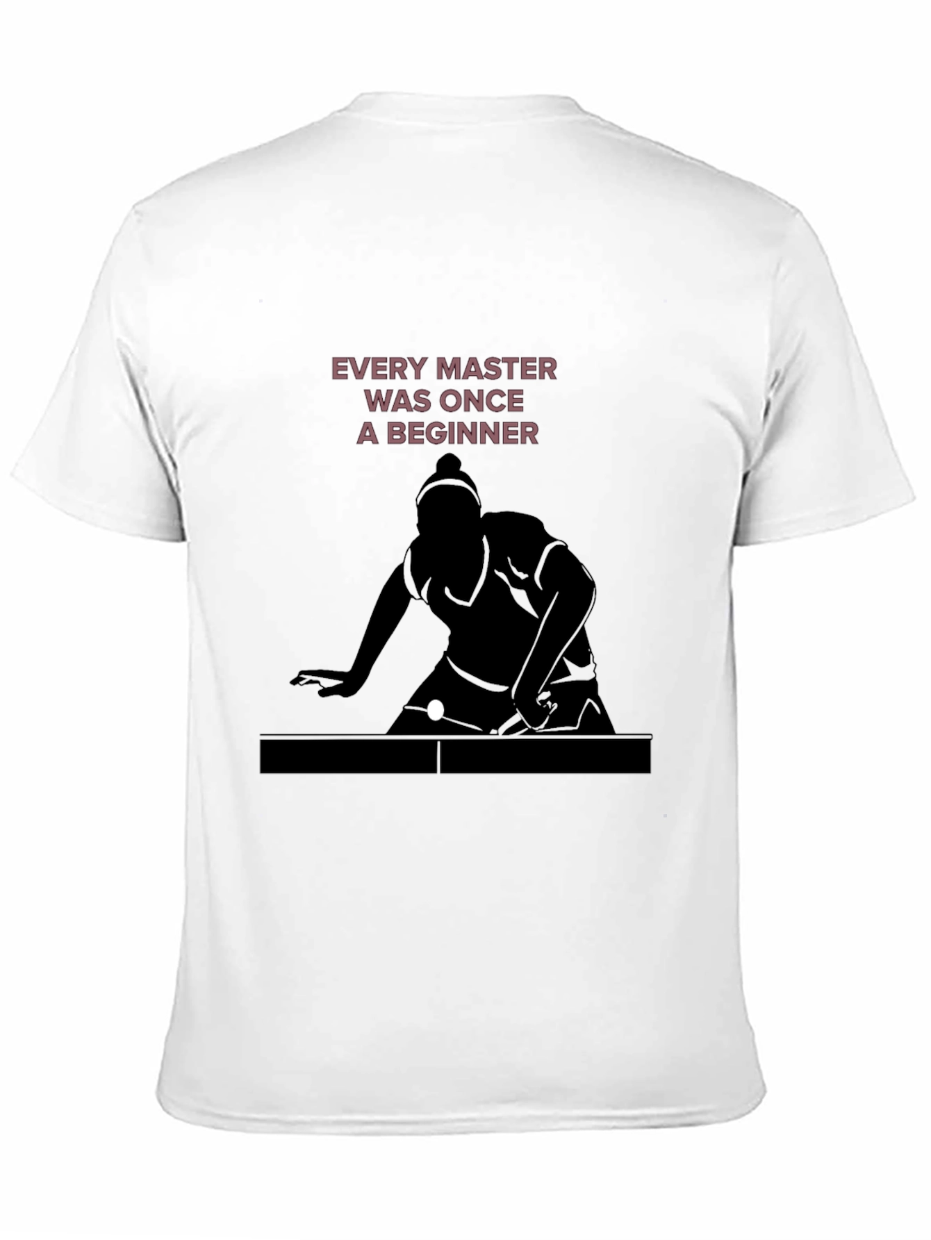 Every Master Beginner T-Shirt - Ping Pong Design